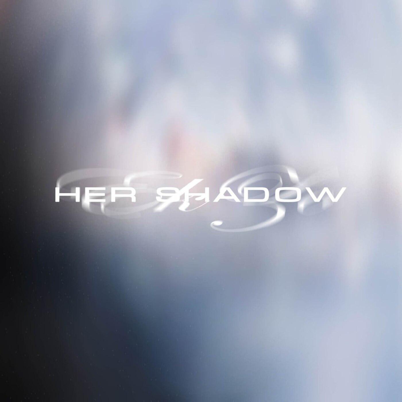 Постер альбома Her Shadow