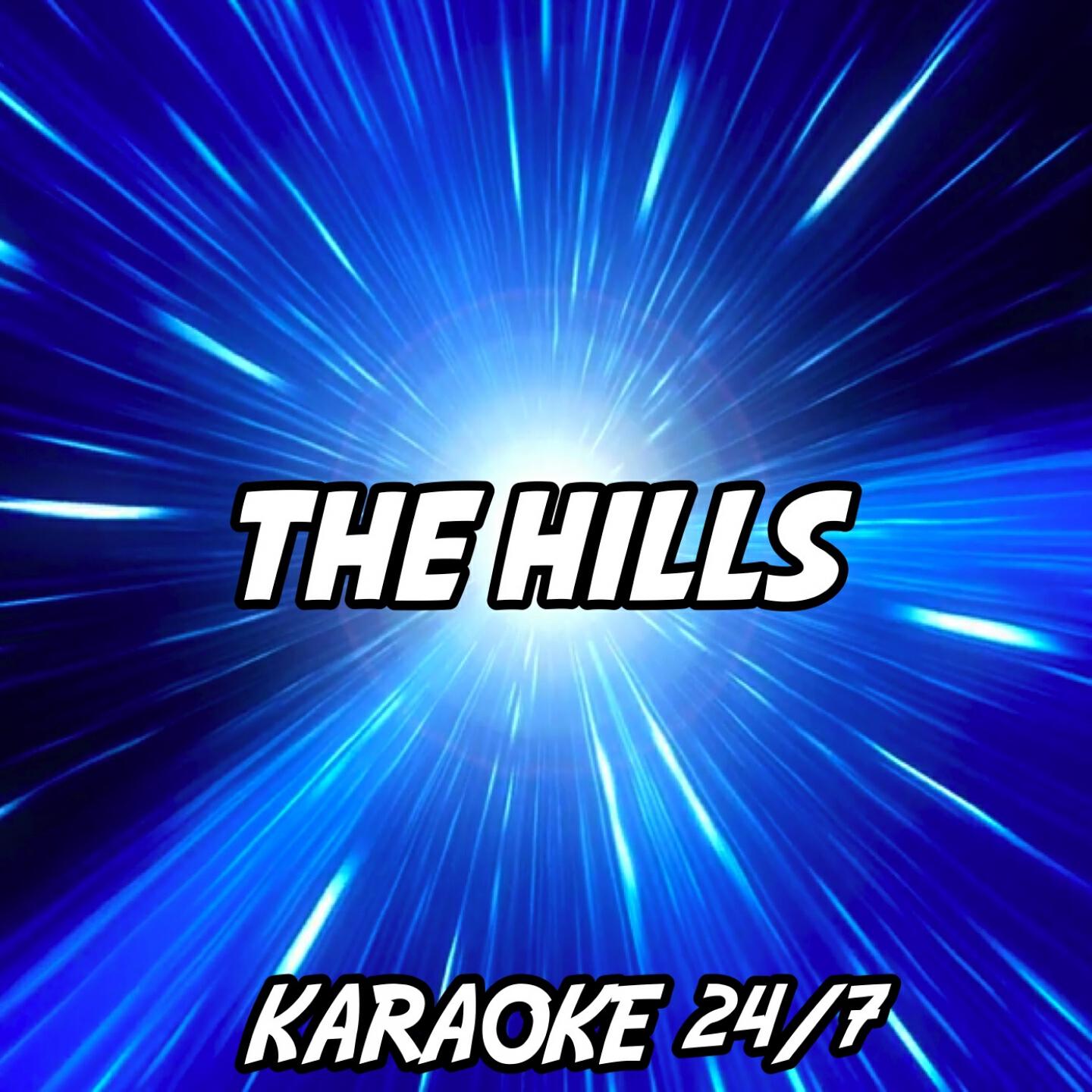 Karaoke 24/7 - The Hills (Karaoke Version) (Originally Performed by The Weeknd)