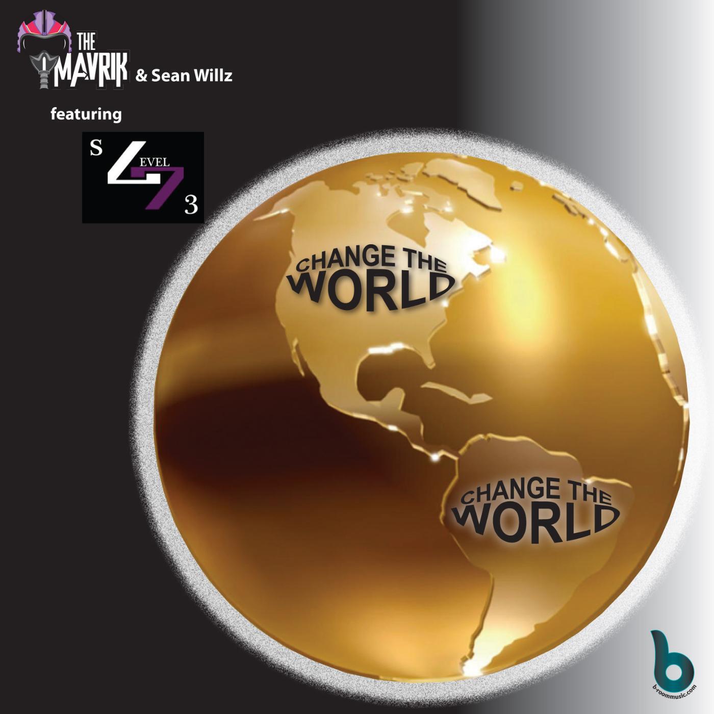 The Mavrik & Sean Willz - Change the World (Radio Mix) [feat. S3 & Level 7]