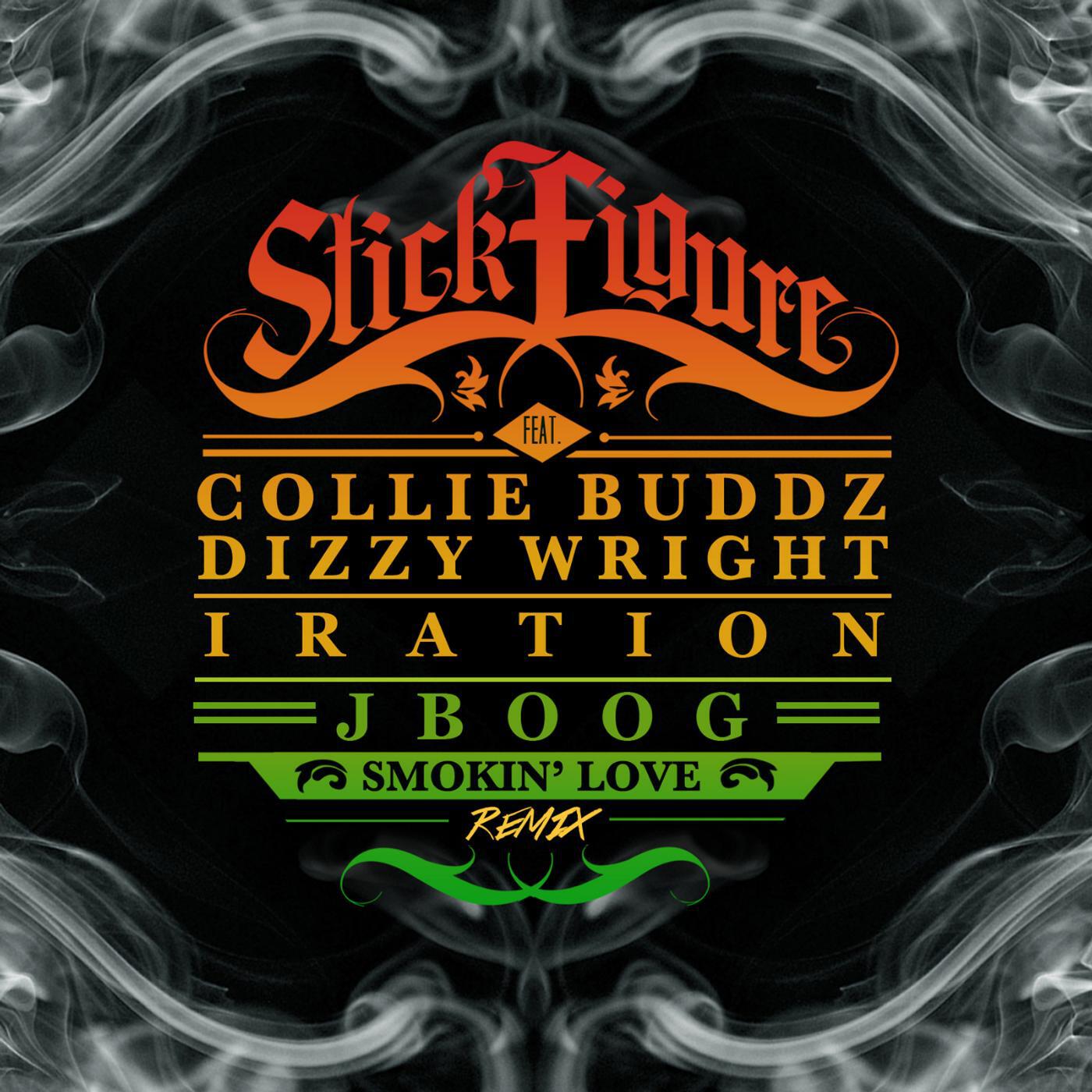 Stick Figure - Smokin' Love (Remix) [feat. Collie Buddz, Dizzy Wright, Iration & J Boog]