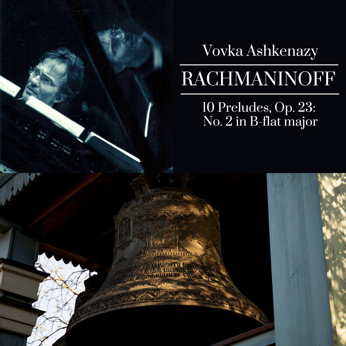 Постер альбома Rachmaninoff: 10 Preludes, Op. 23: No. 2 in B-Flat Major