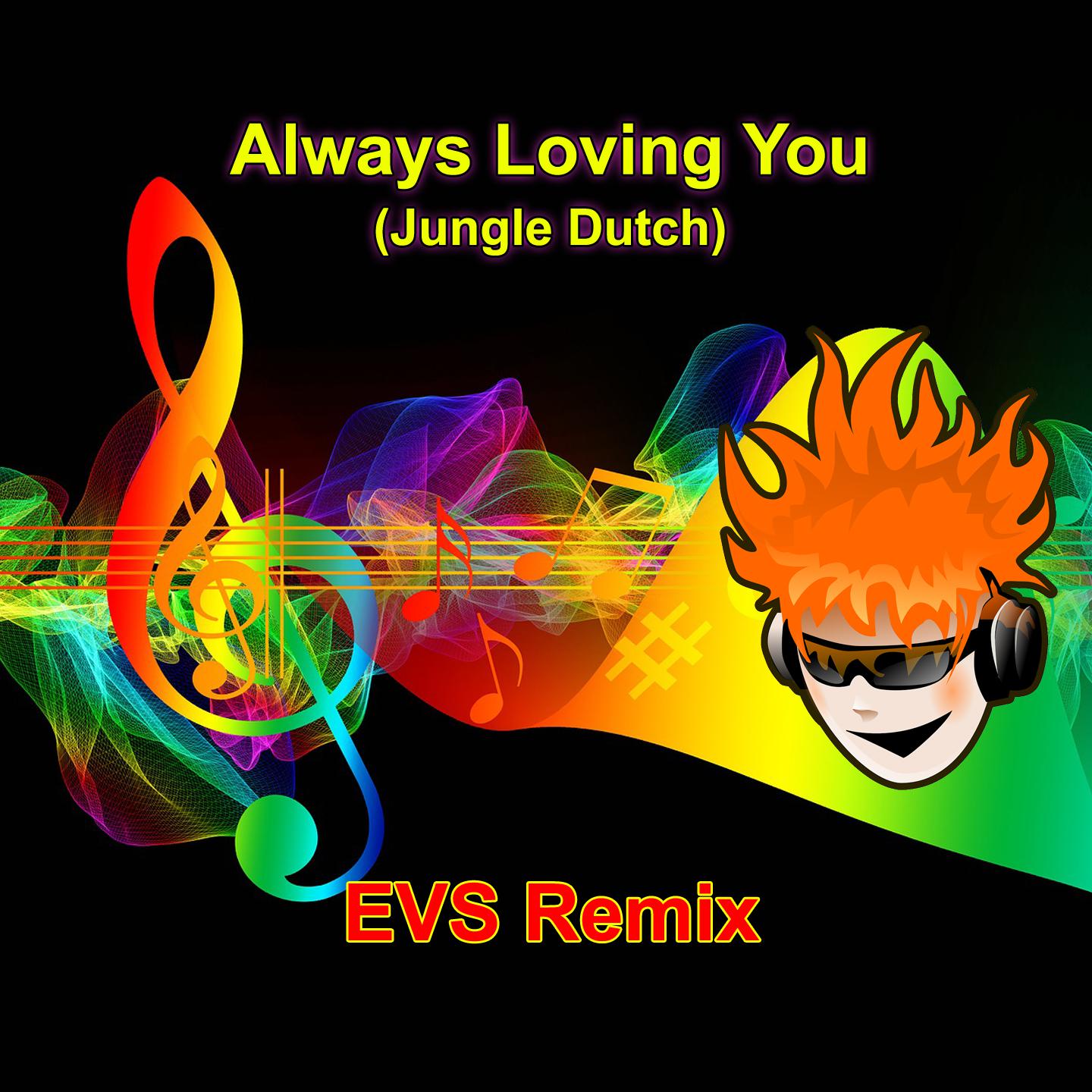 Постер альбома Always Loving You (Jungle Dutch)