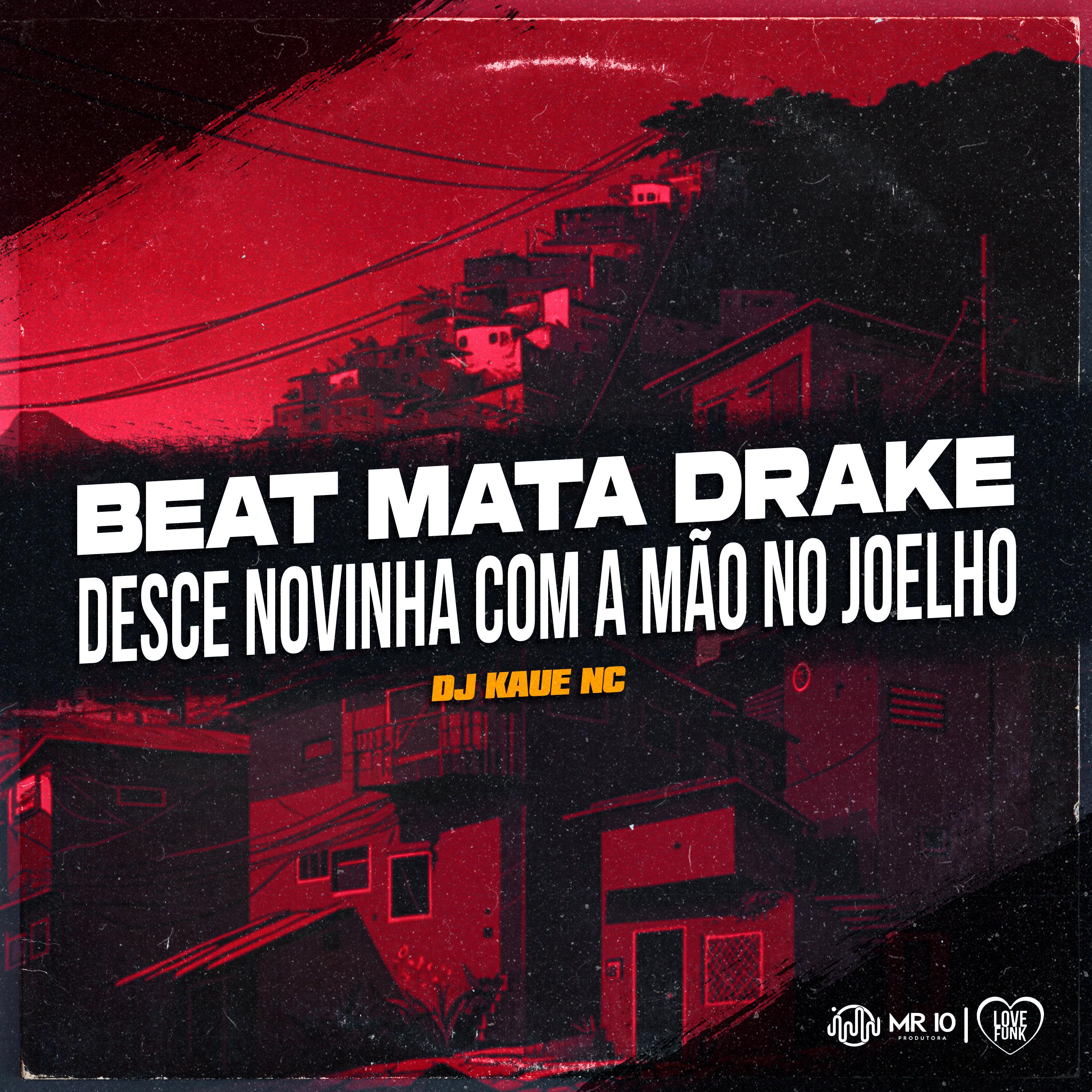 Постер альбома Beat Mata Drake - Desce Novinha Com a Mão no Joelho