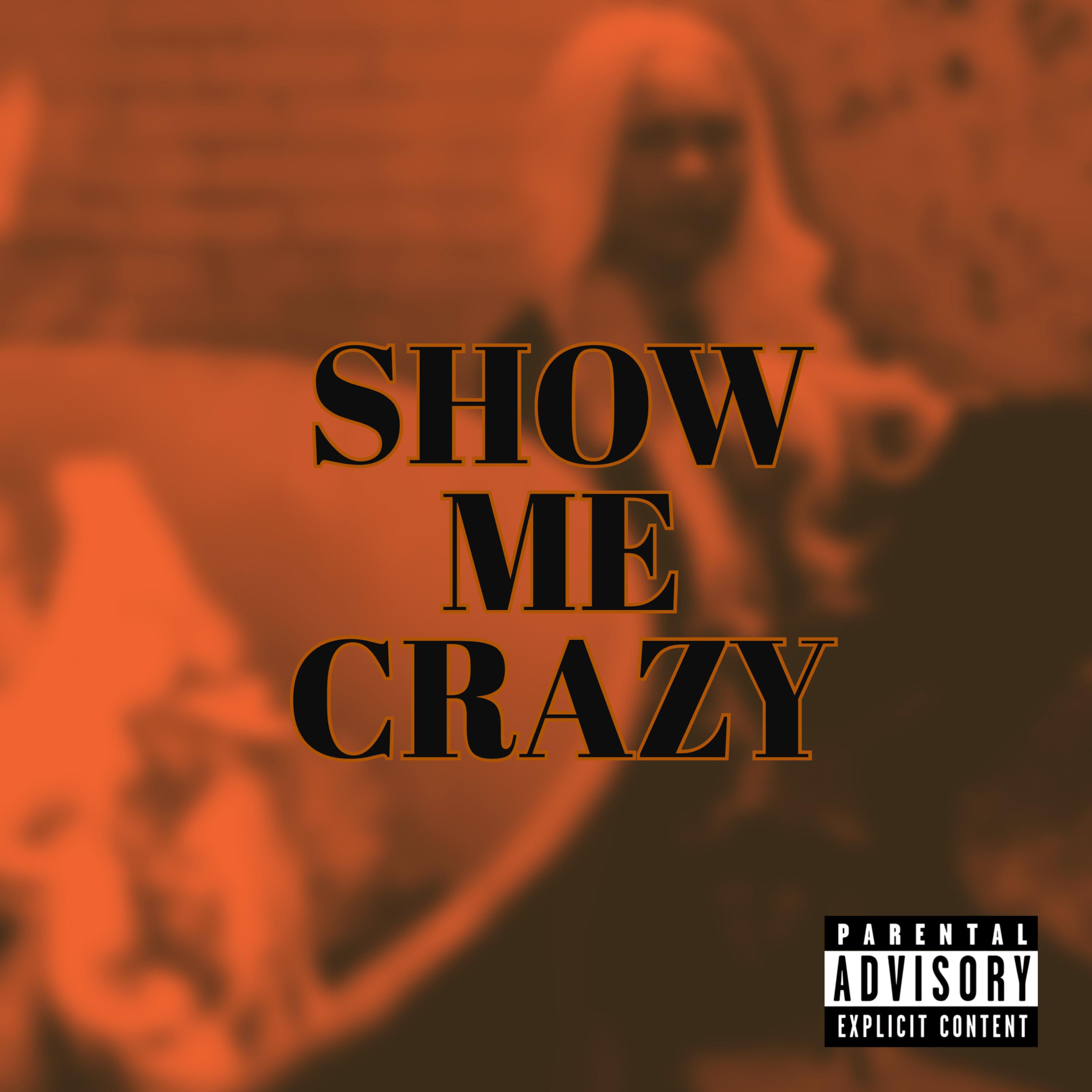 Постер альбома Show Me Crazy
