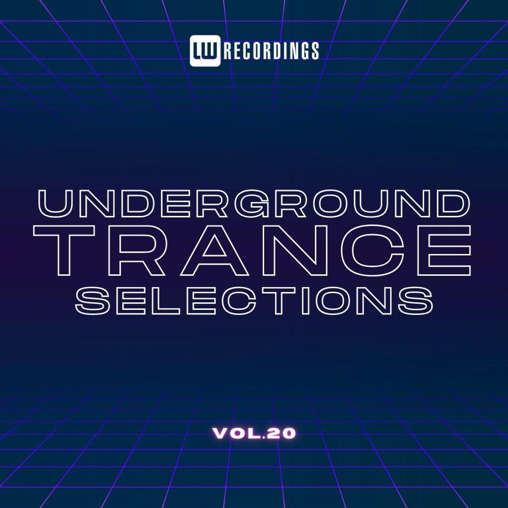 Постер альбома Underground Trance Selections, Vol. 20