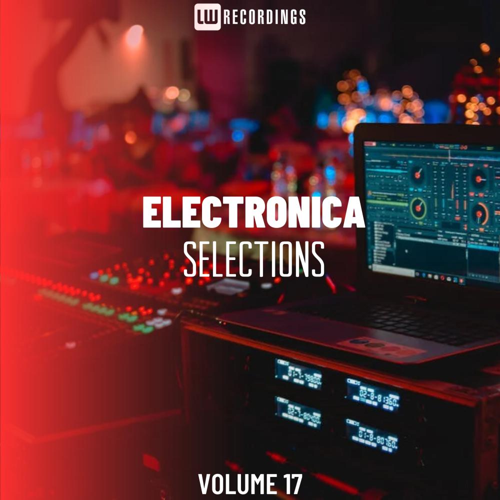 Постер альбома Electronica Selections, Vol. 17