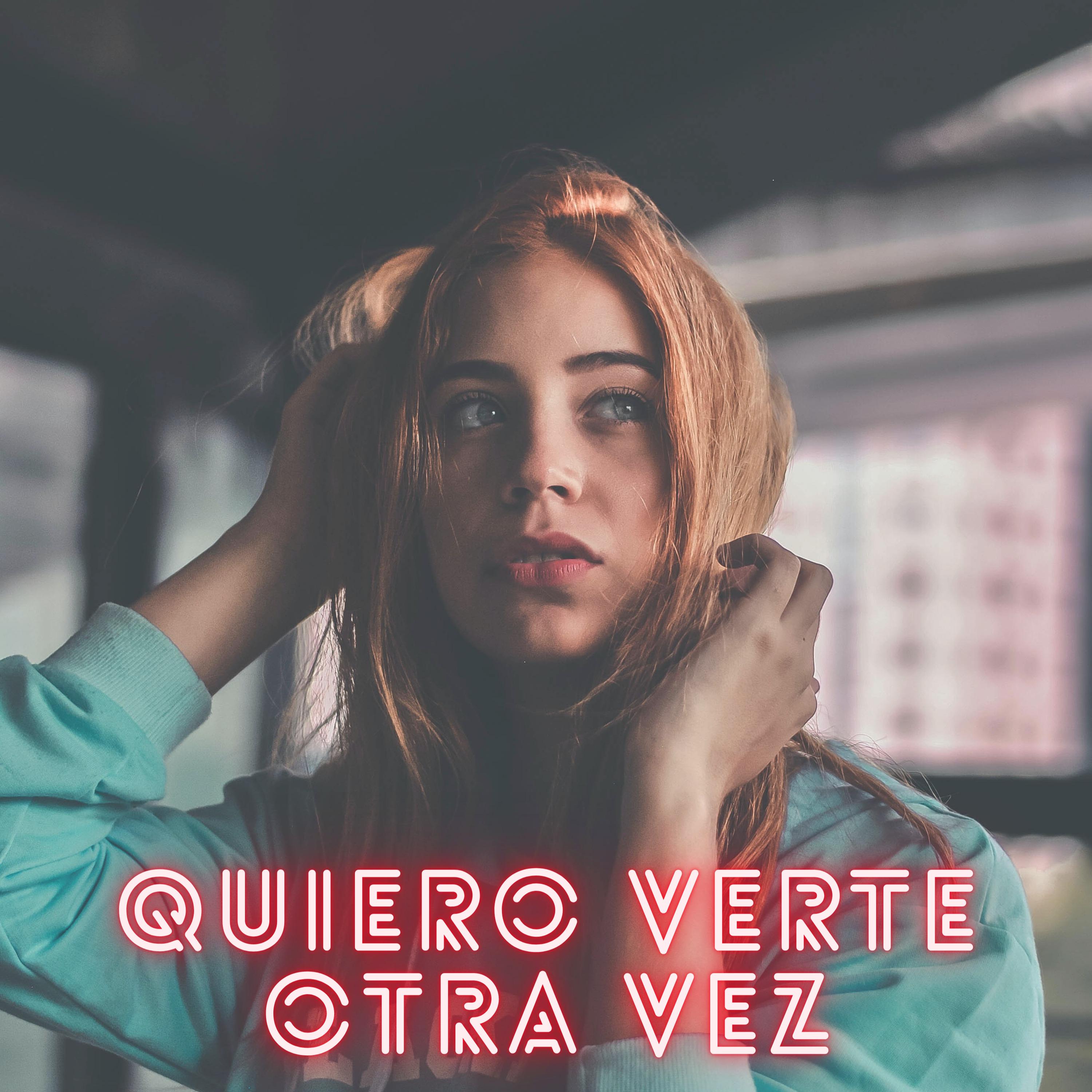Постер альбома Quiero Verte Otra Vez
