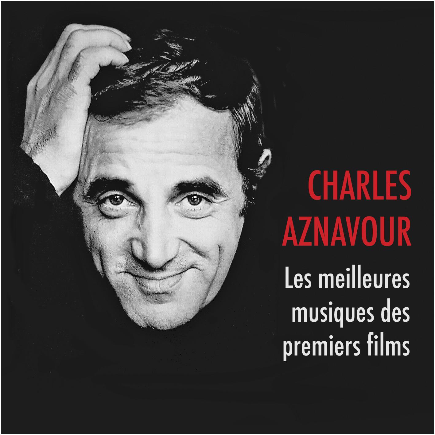 Постер альбома Les meilleures musiques des premiers films de CHARLES AZNAVOUR