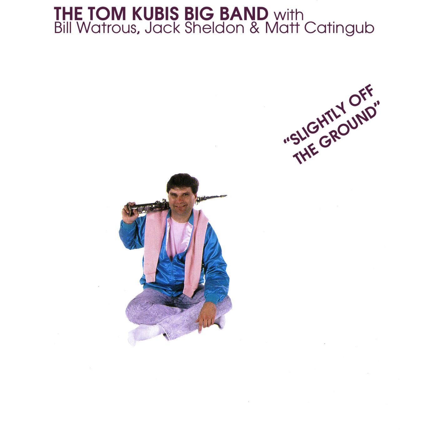 The Tom Kubis Big Band - Who Can I Turn To