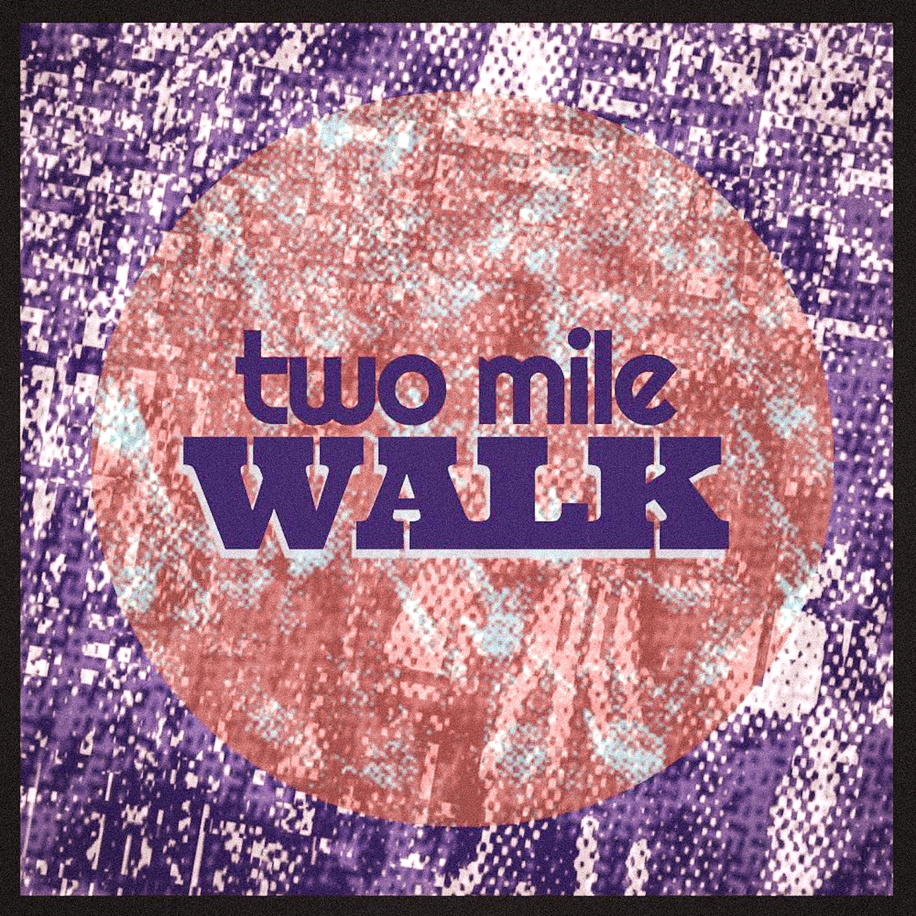 Постер альбома Two Mile Walk
