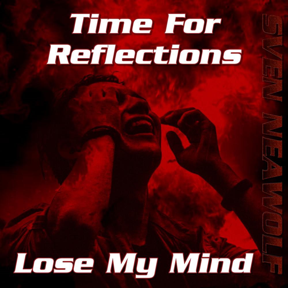 Постер альбома Time for Reflections - Lose My Mind