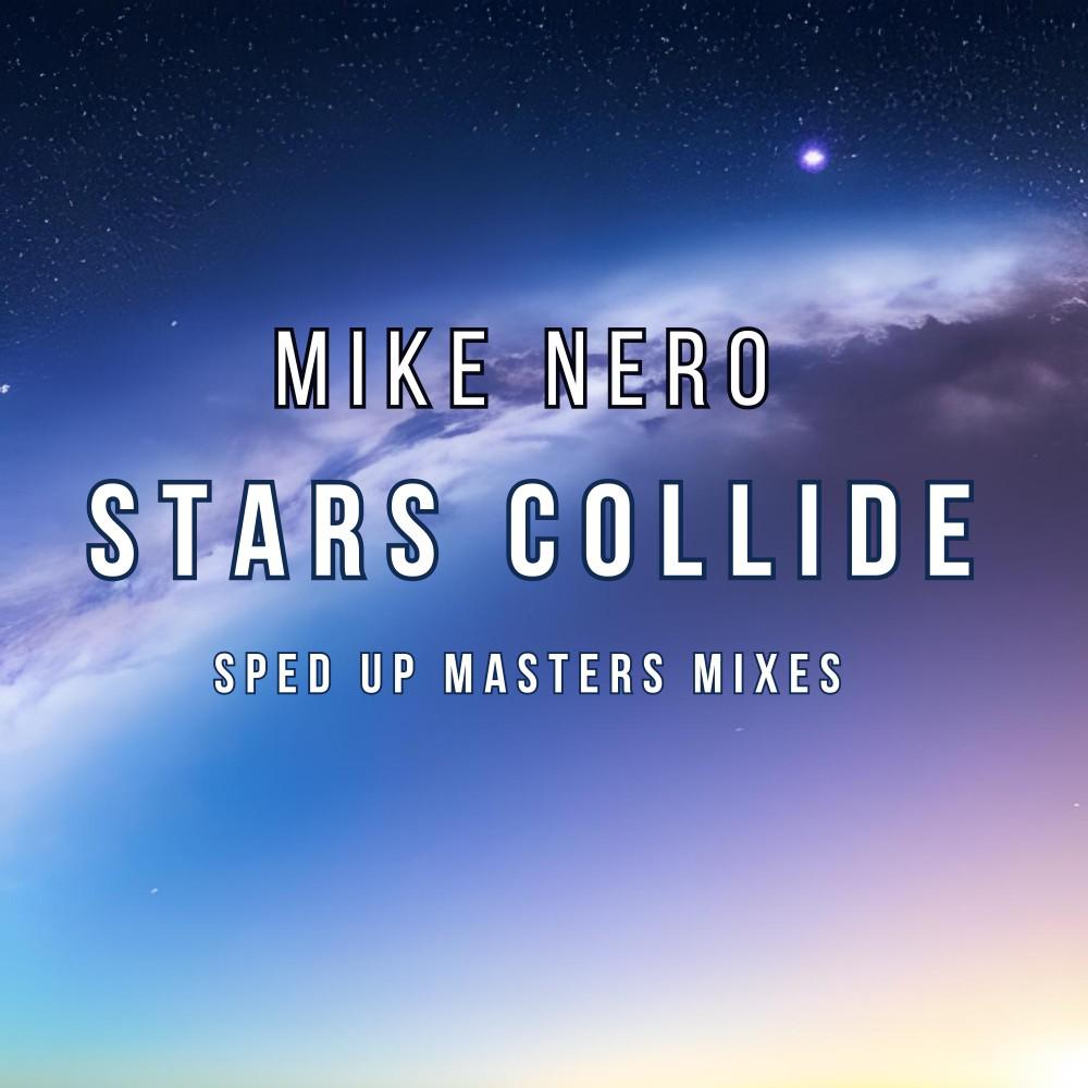 Постер альбома Stars Collide (Sped up Masters Mixes)