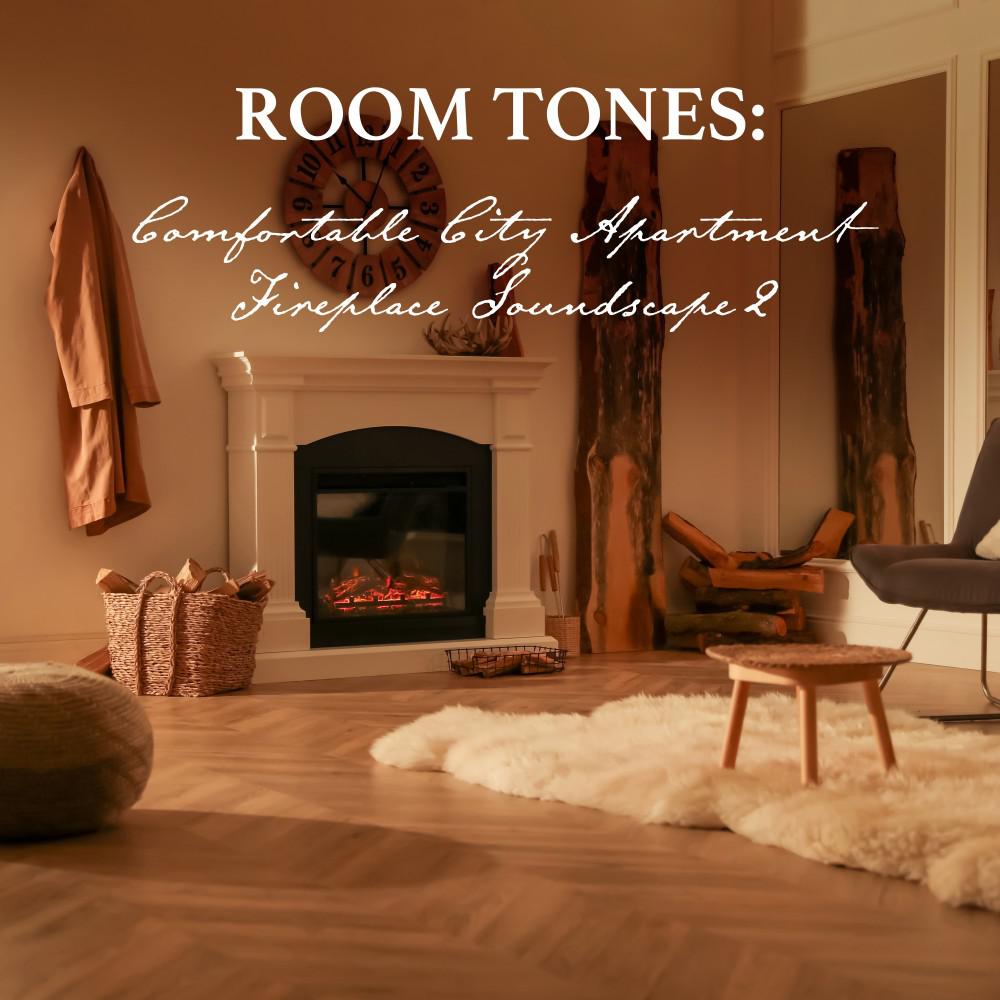 Постер альбома Room Tones: Comfortable City Apartment Fireplace Soundscape 2