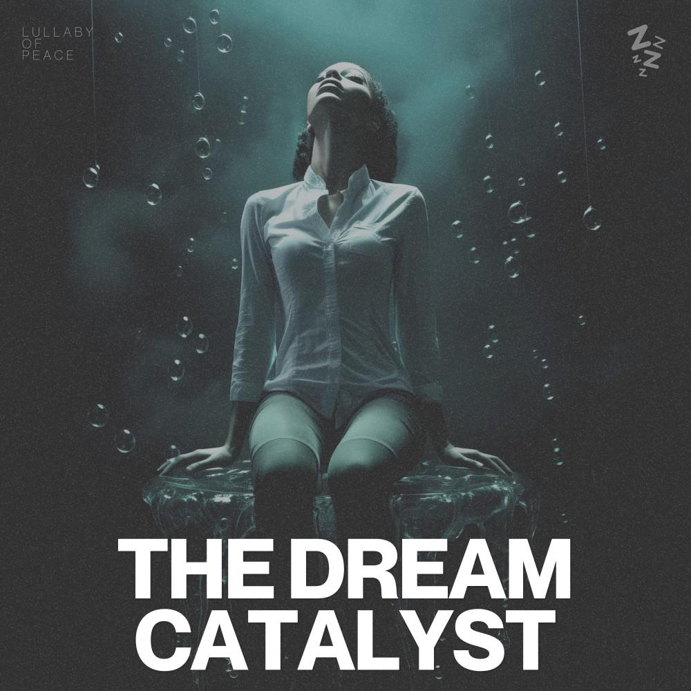 Постер альбома The Dream Catalyst
