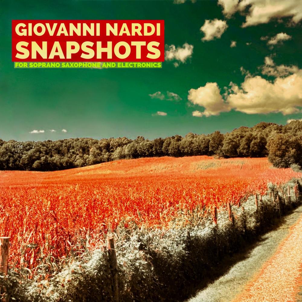 Постер альбома Giovanni Nardi: Snapshots For Soprano Saxophone and Electronics