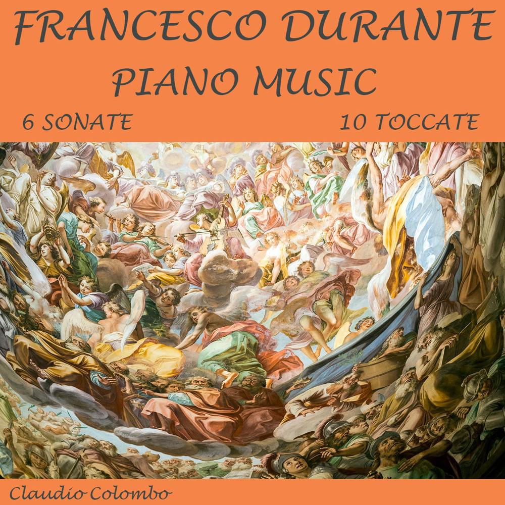 Постер альбома Francesco Durante: Piano Music, 6 Sonate & 10 Toccate