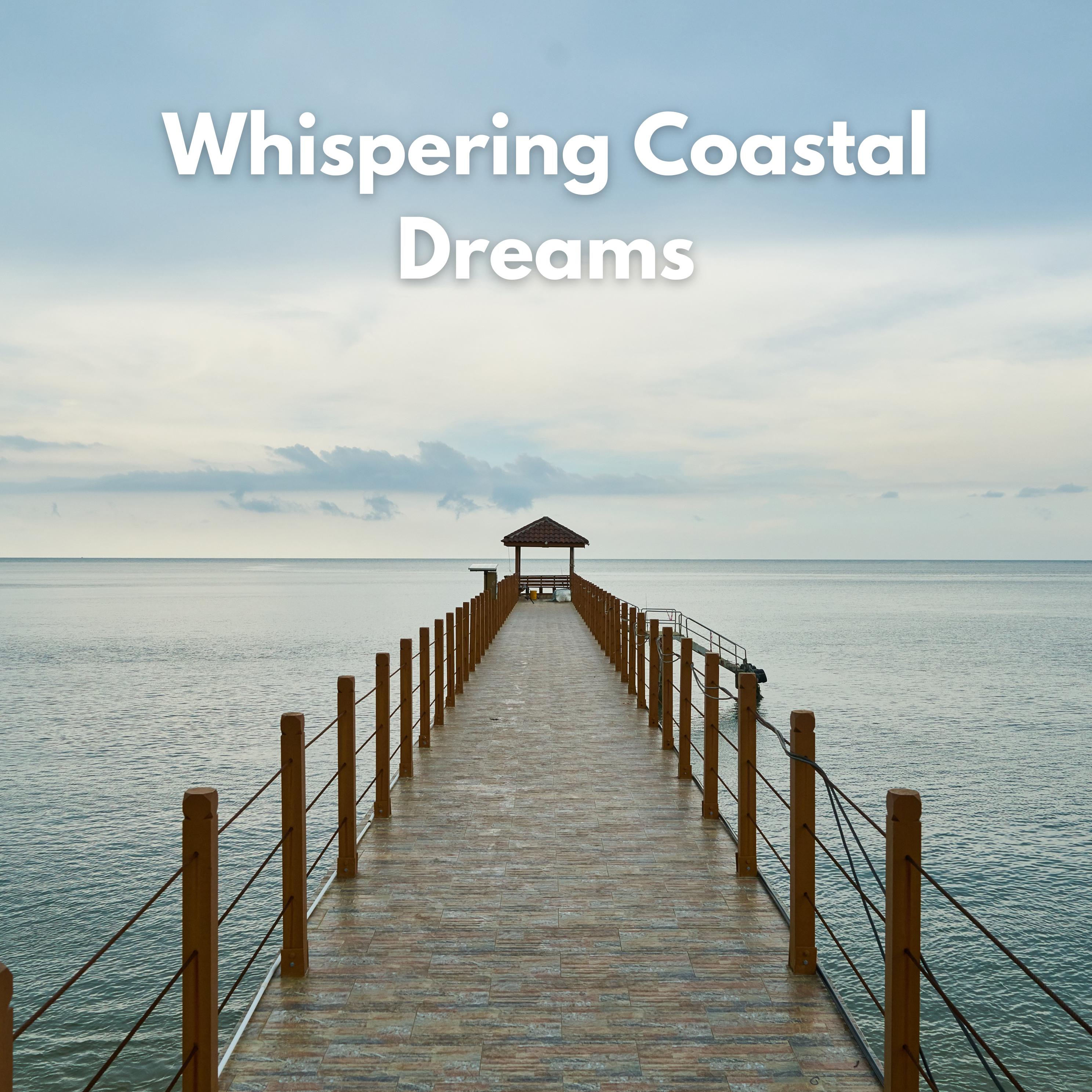 Постер альбома Whispering Coastal Dreams