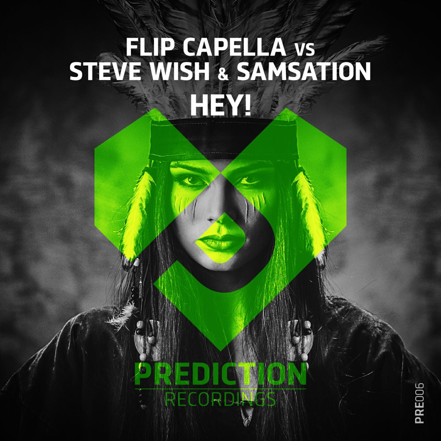 Flip Capella - Hey! (Flip Capella vs. Steve Wish & Samsation)
