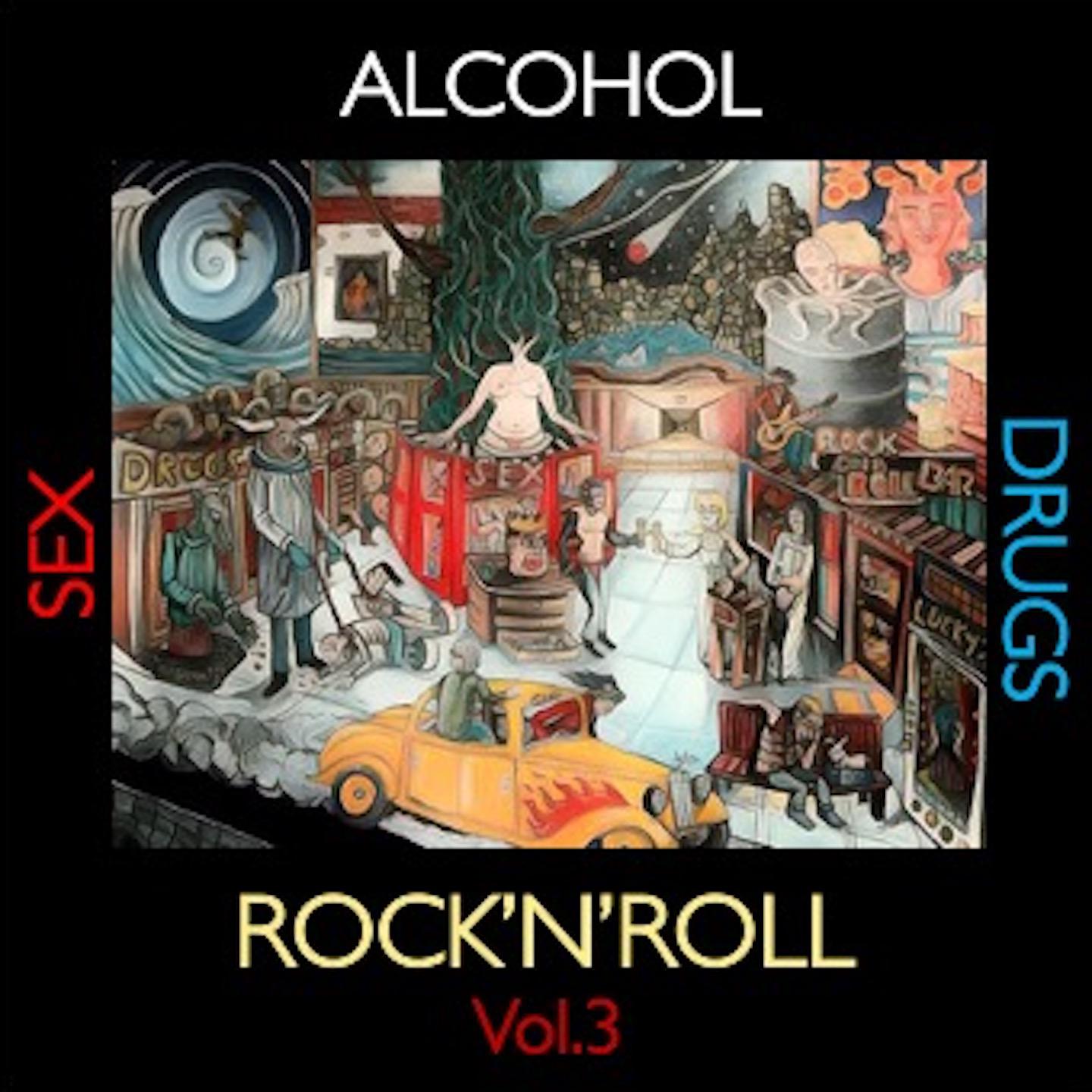 Постер альбома Alcohol, Sex, Drugs and Rock'n'Roll, Vol. 3