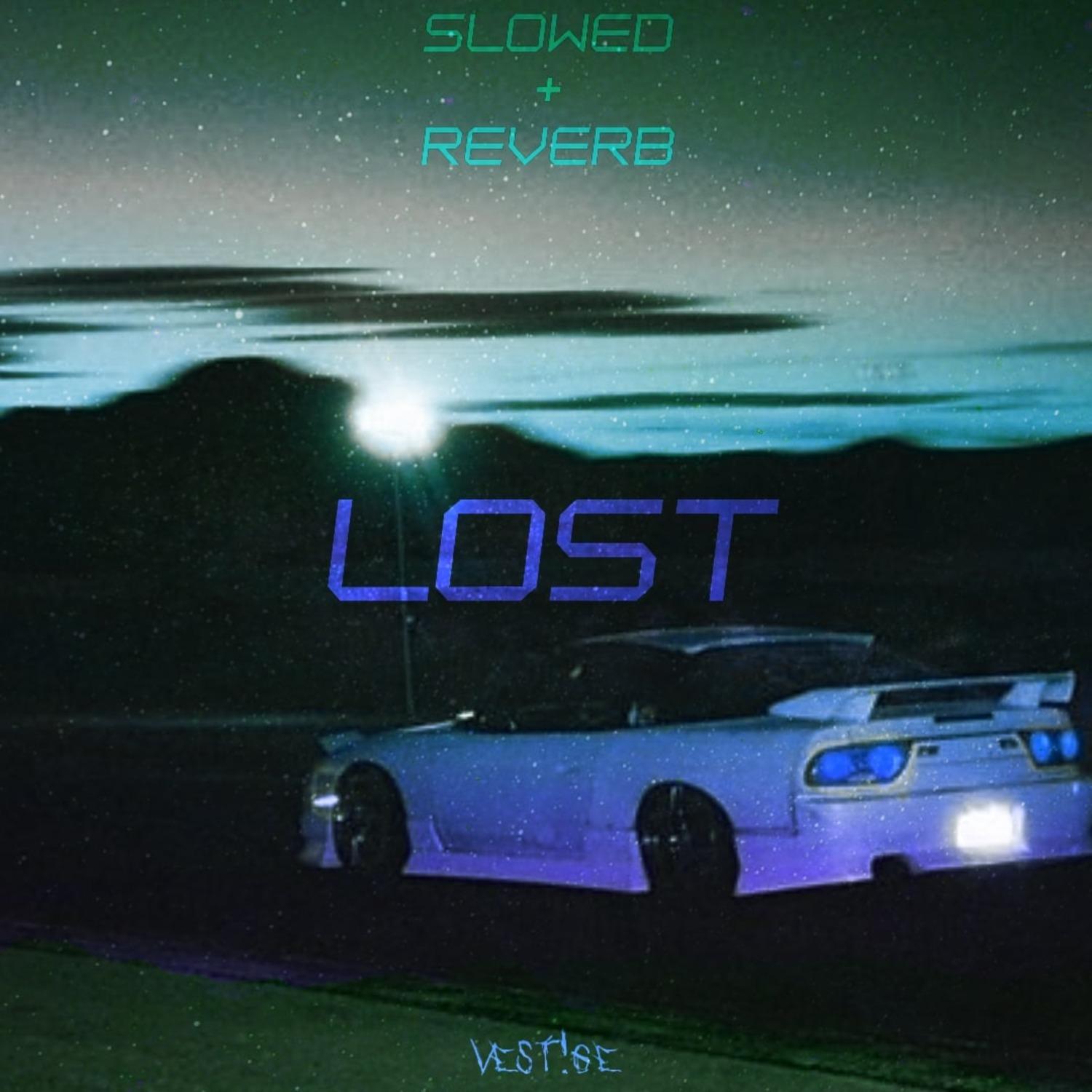 Постер альбома Lost (Slowed + Reverb)