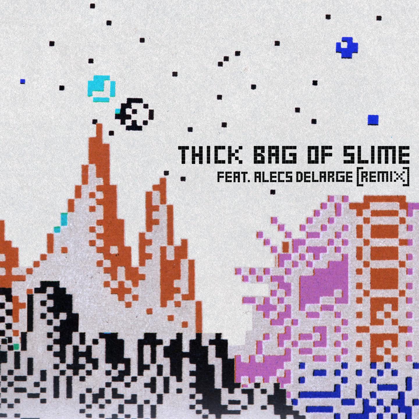 Постер альбома THICK BAG OF SLIME