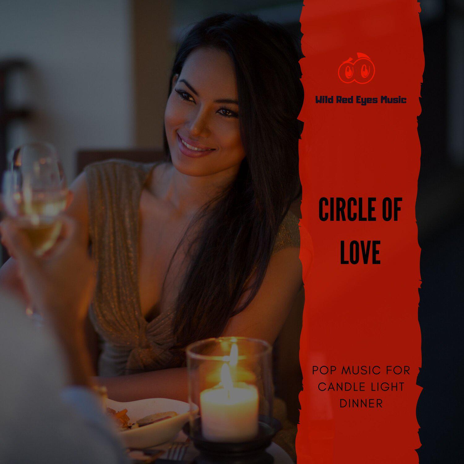 Постер альбома Circle of Love - Pop Music for Candle Light Dinner