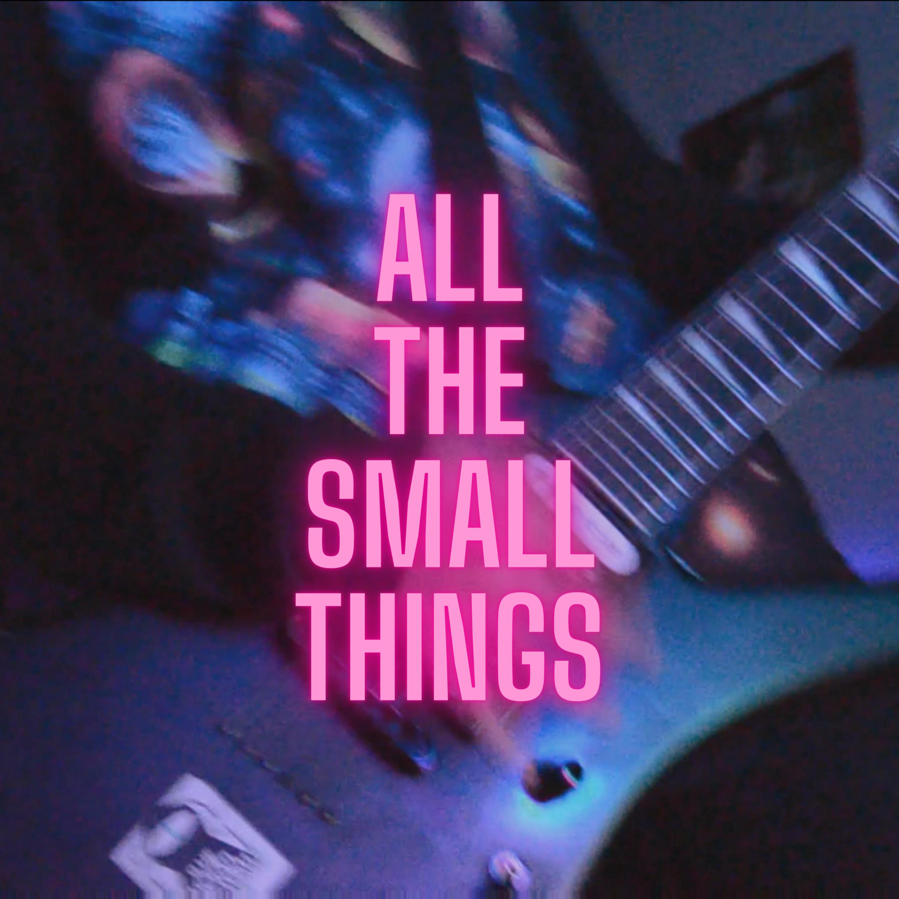 Постер альбома All The Small Things