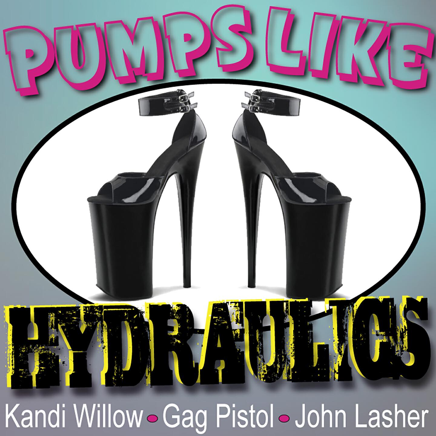 Kandi Willow - Pumps Like Hydraulics (Work the Heels Mix)