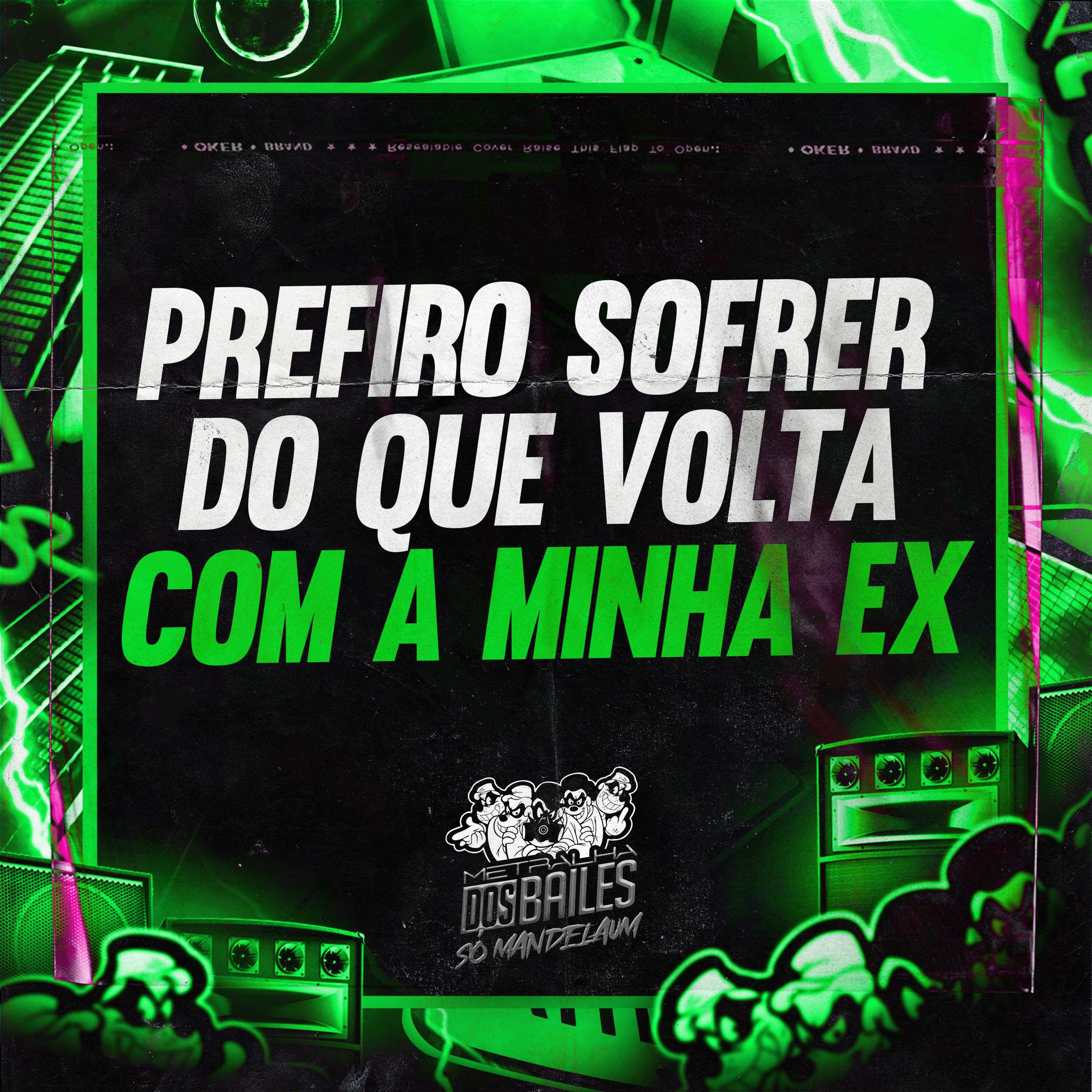 Постер альбома Prefiro Sofrer do Que Volta Com a Minha Ex
