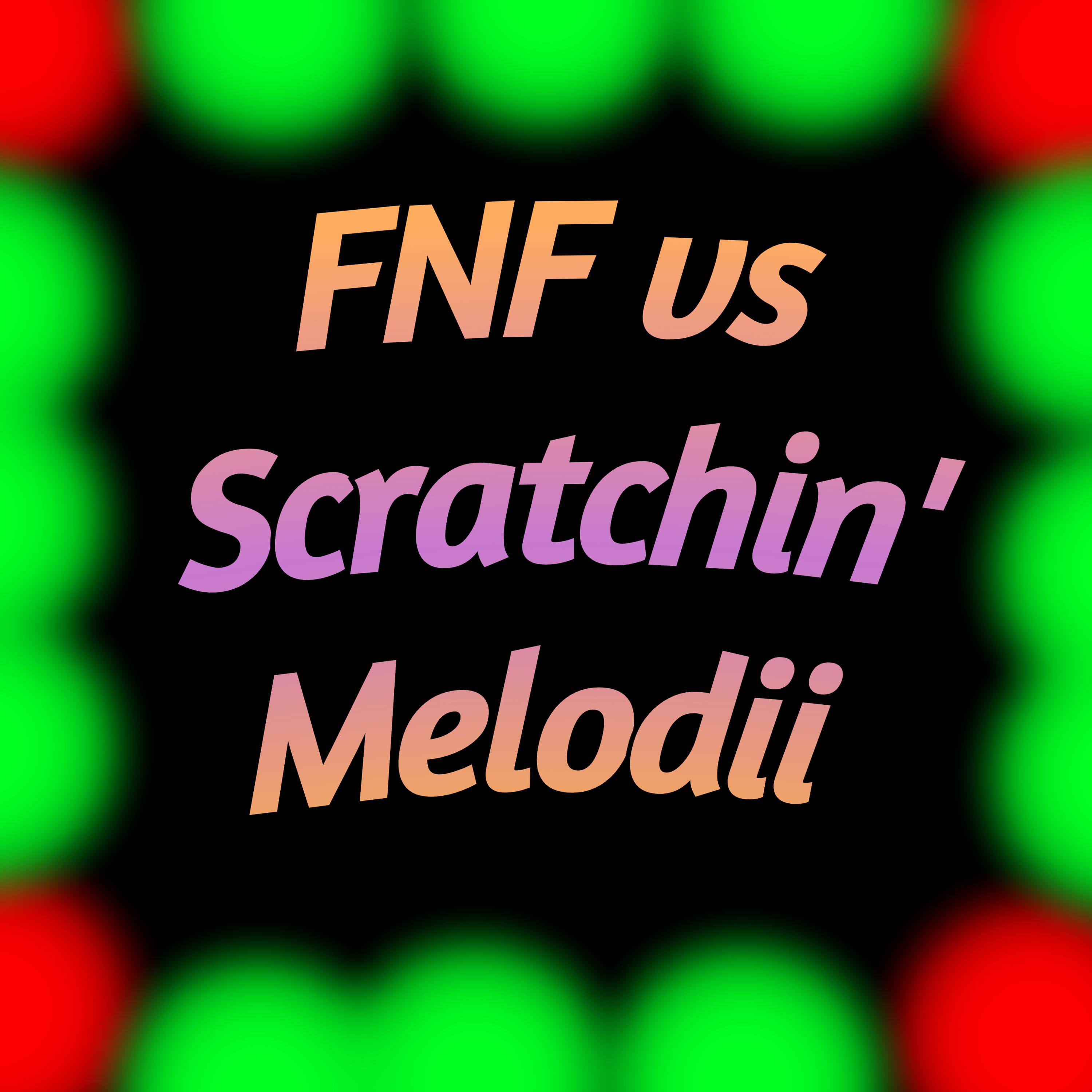 Постер альбома Fnf Vs Scratchin' Melodii