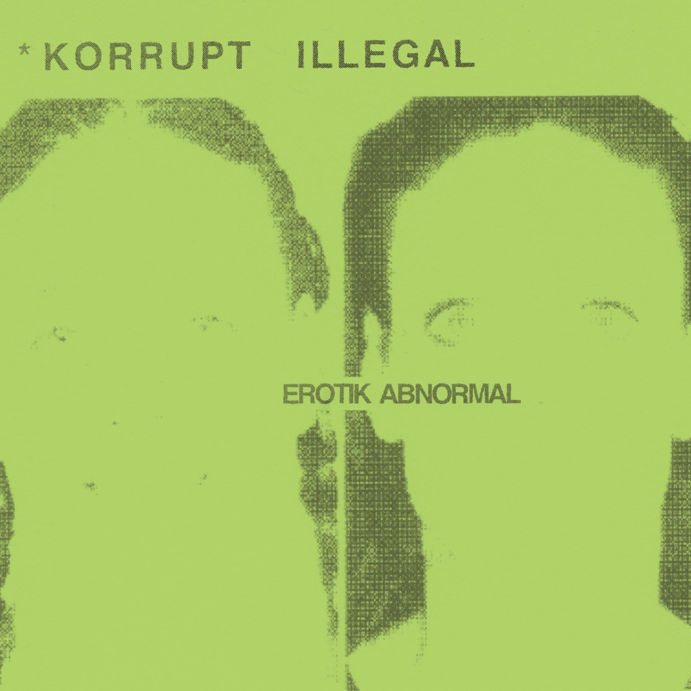 Постер альбома Korrupt Illegal Erotik Abnormal