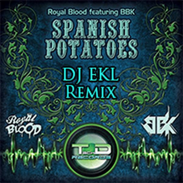 Royal Blood - Spanish Potatoes (feat. BBK) (DJ EKL Remix)