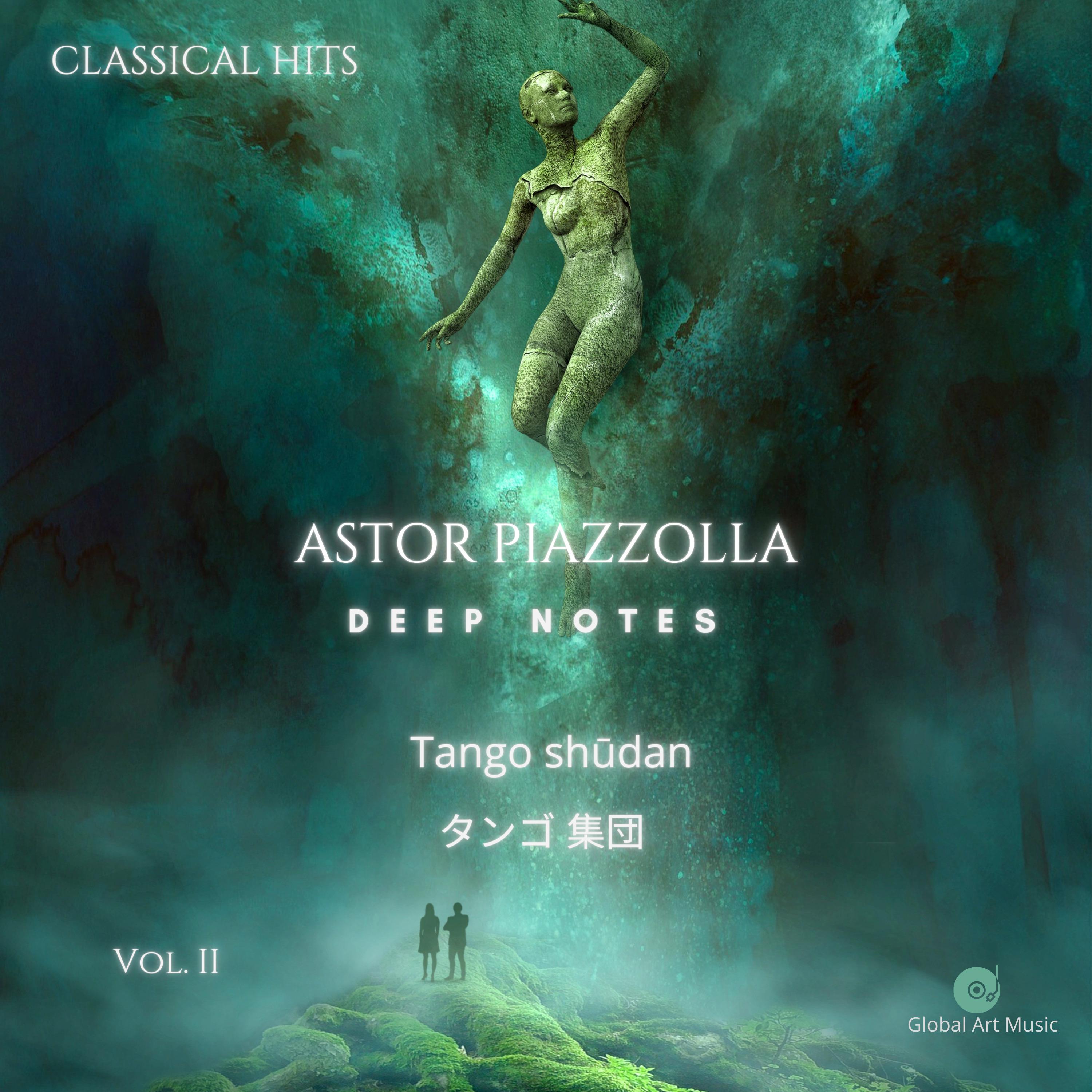 Постер альбома Astor Piazzolla - Deep Notes - Vol. 2- Tango Shūdan - タンゴ 集団