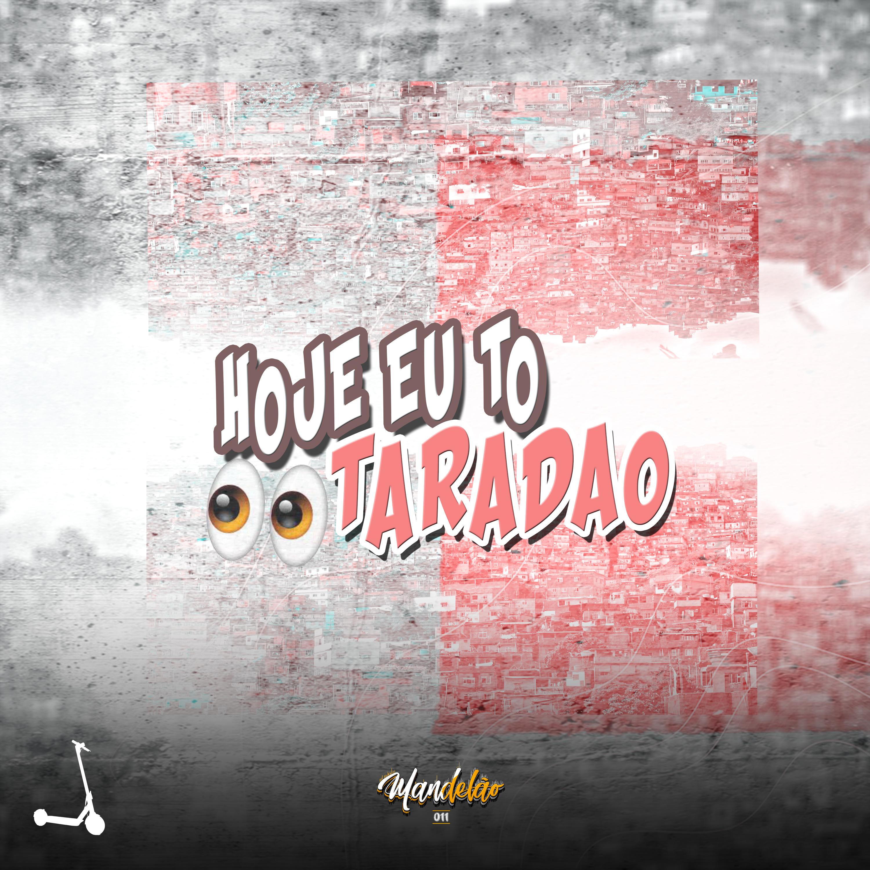 Постер альбома Hoje Eu To Taradão
