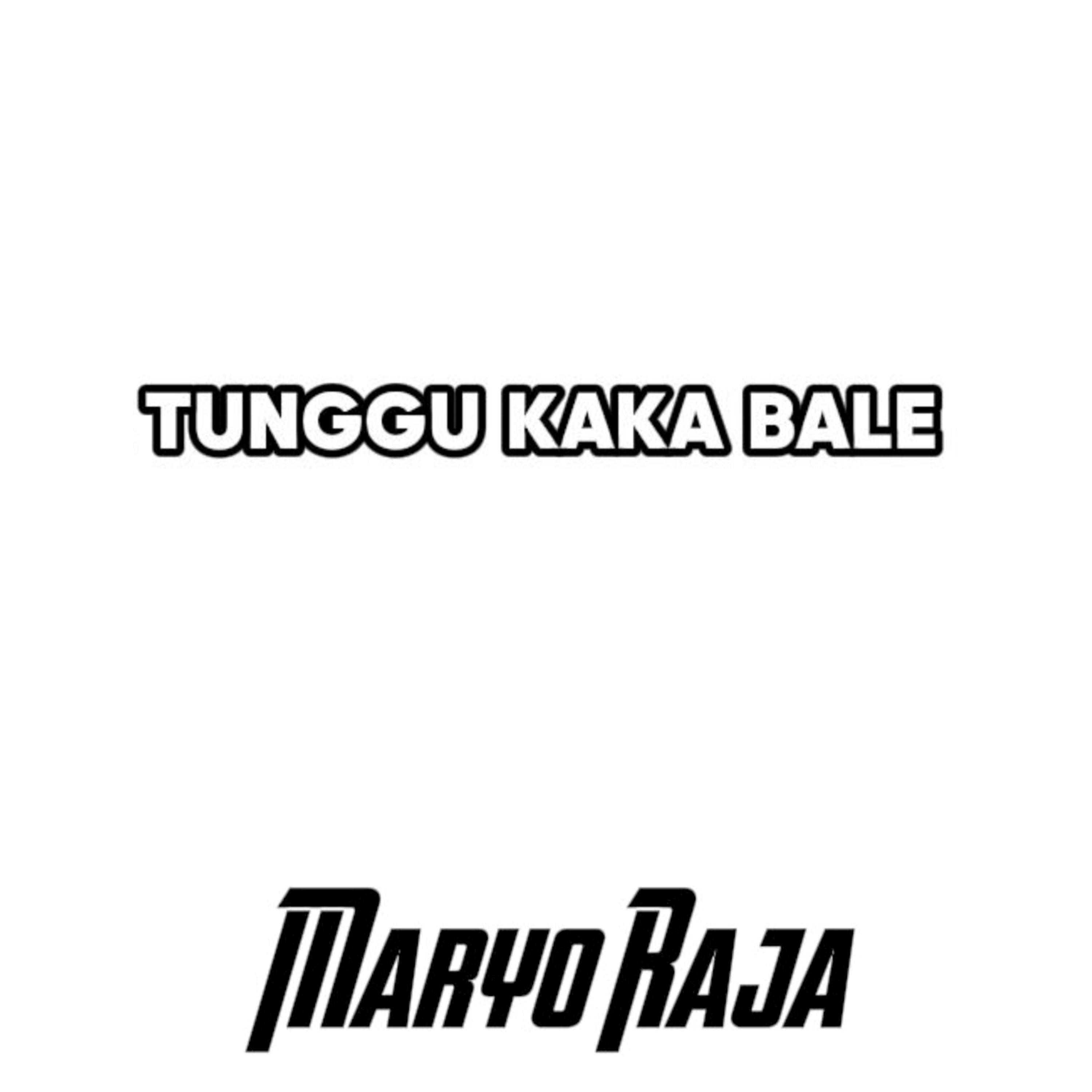 Постер альбома Tunggu Kaka Bale