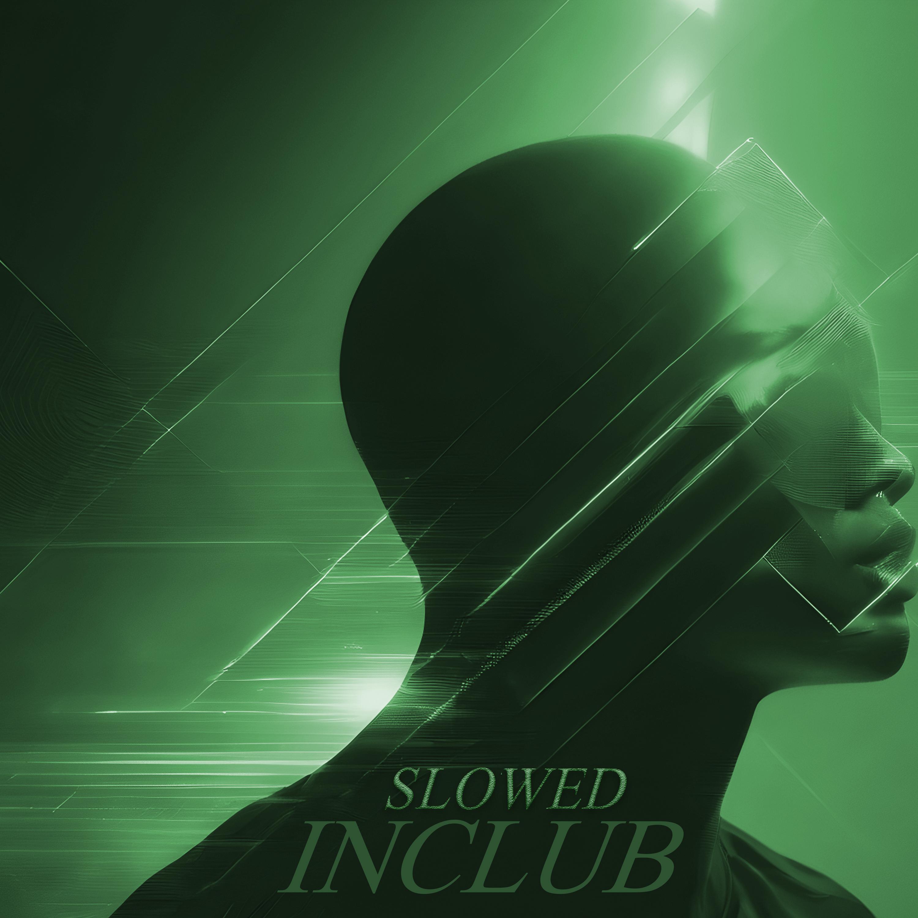 Постер альбома Inclub (Slowed)