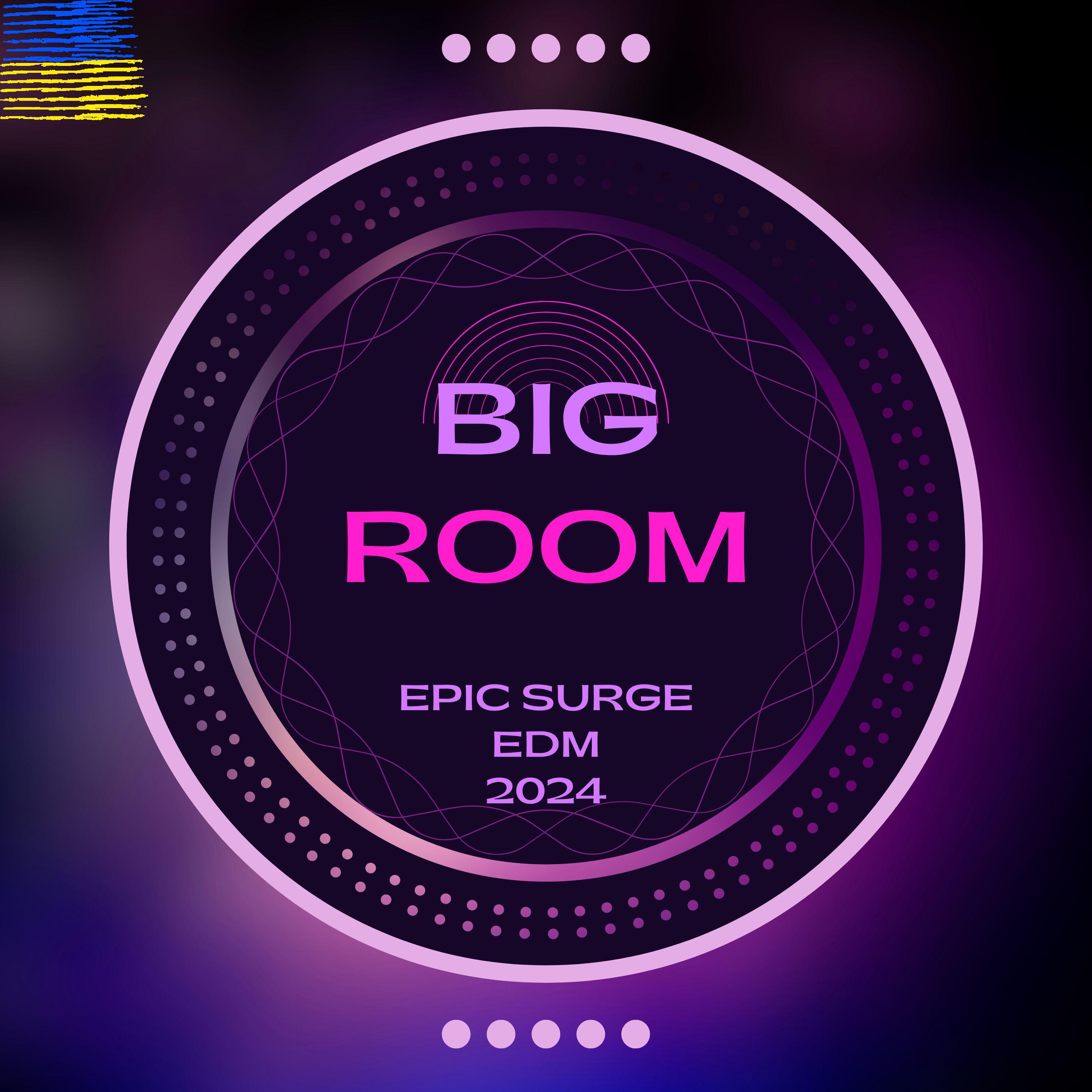 Постер альбома Big Room Epig Surge Edm
