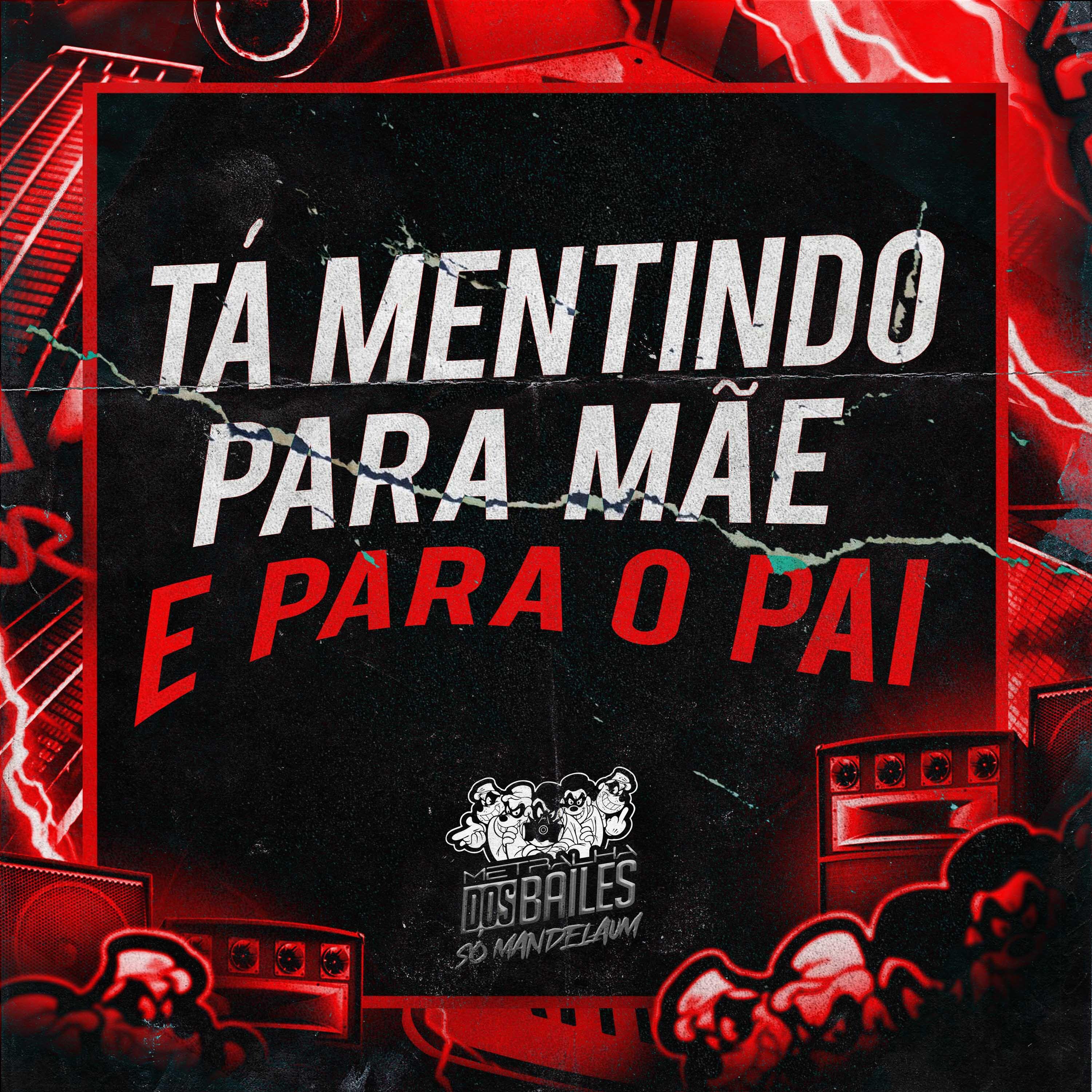 Постер альбома Tá Mentindo para Mãe e para o Pai