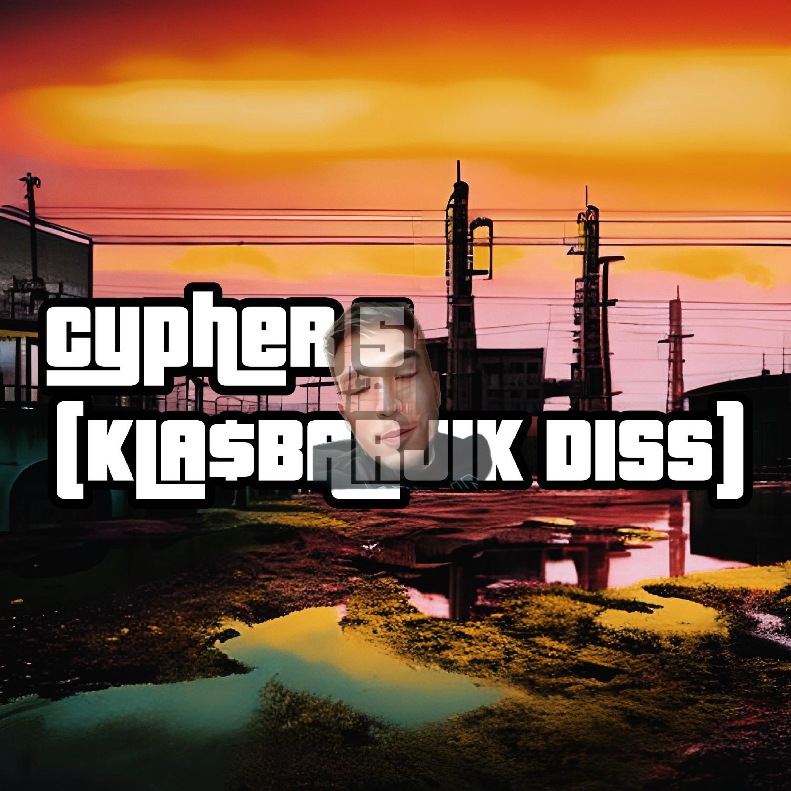 Постер альбома Cypher 5 (Klassbarjik Diss)