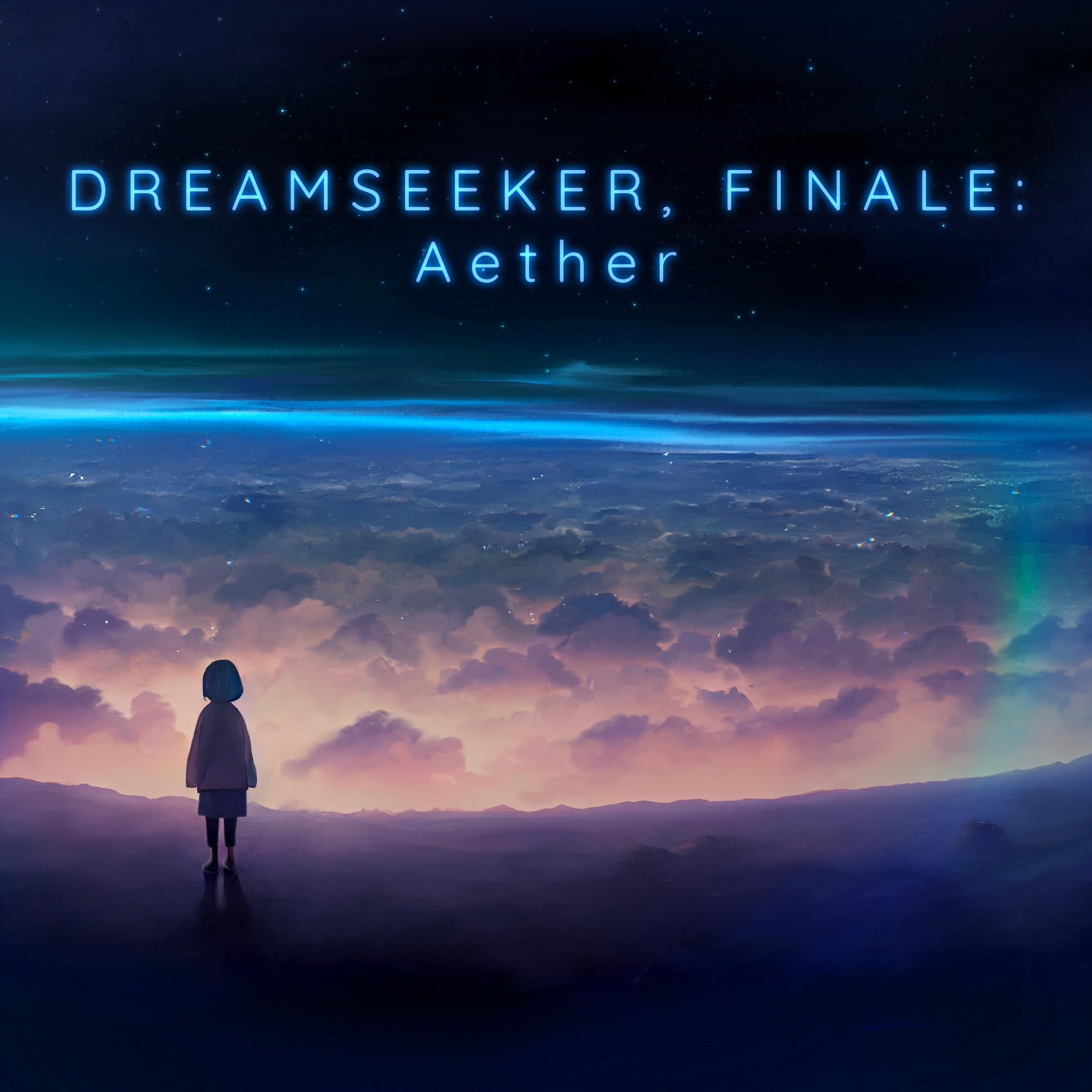 Постер альбома Dreamseeker, Finale: Aether