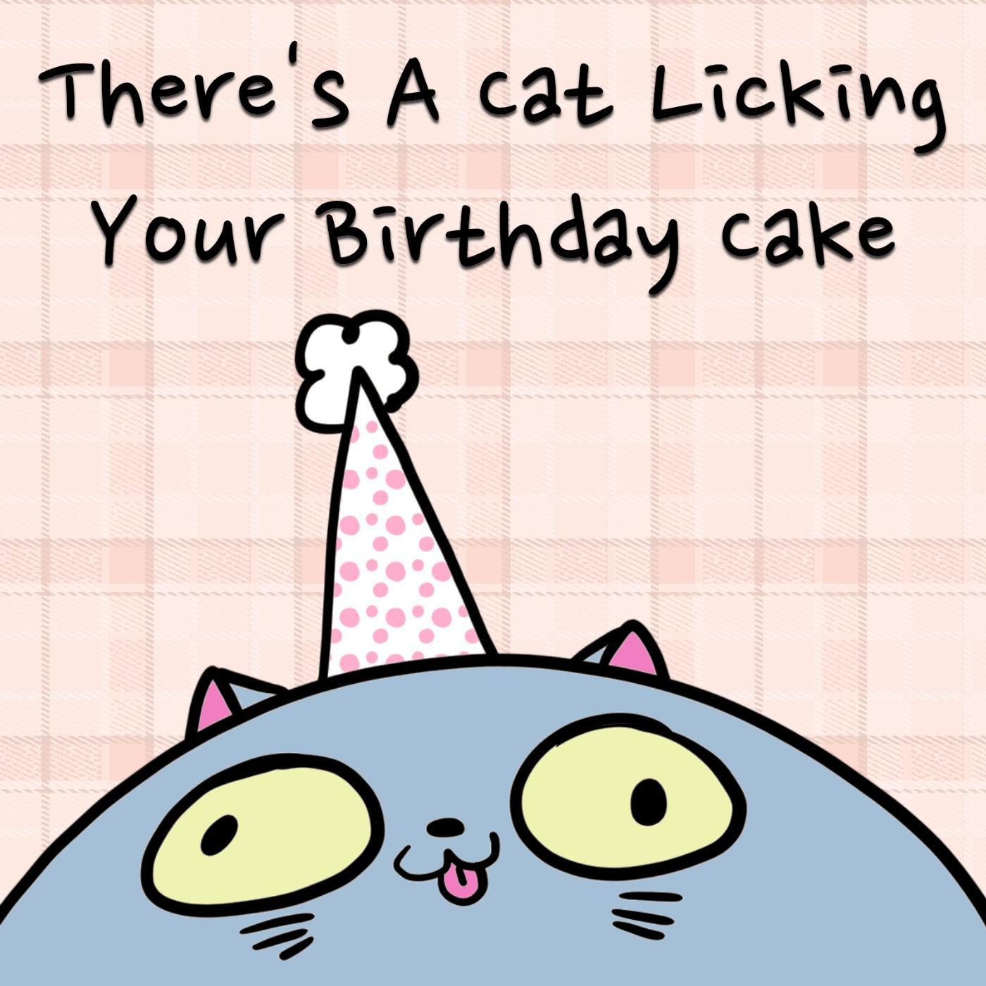 Постер альбома There's a Cat Licking Your Birthday Cake