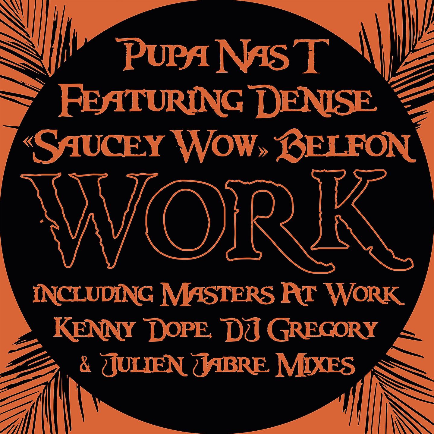 Pupa Nas T - Work (DJ Gregory & Julien Jabre Work the Dub)