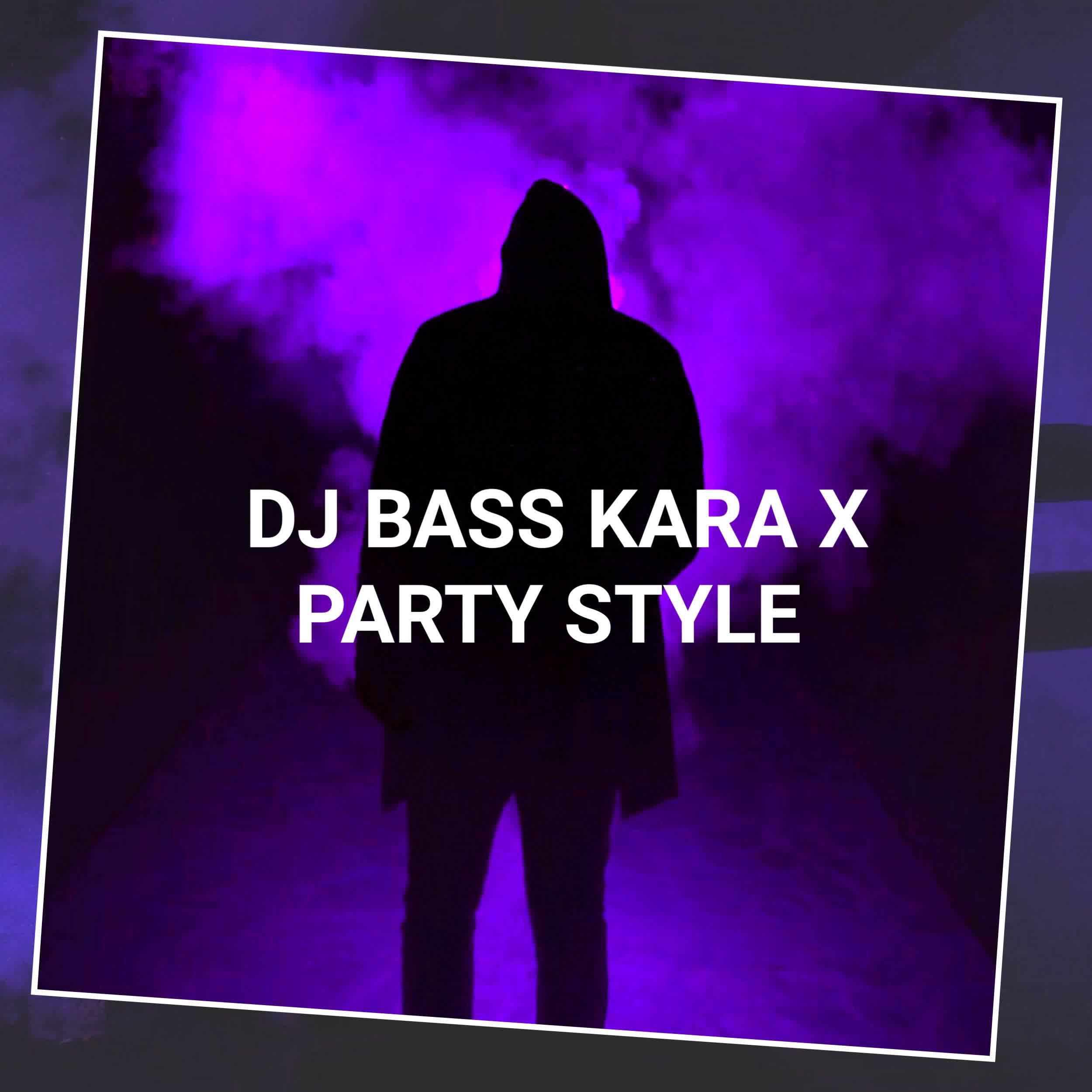 Постер альбома DJ Bass Kara X Party Style