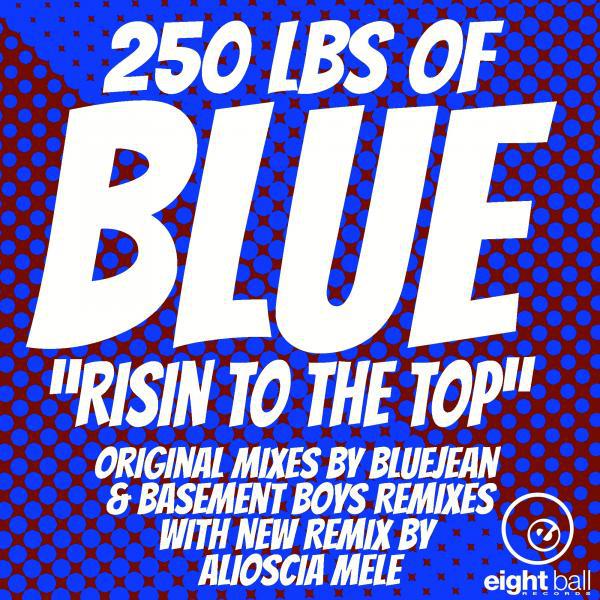 Постер альбома 250 Lbs Of Blue Risin To The Top