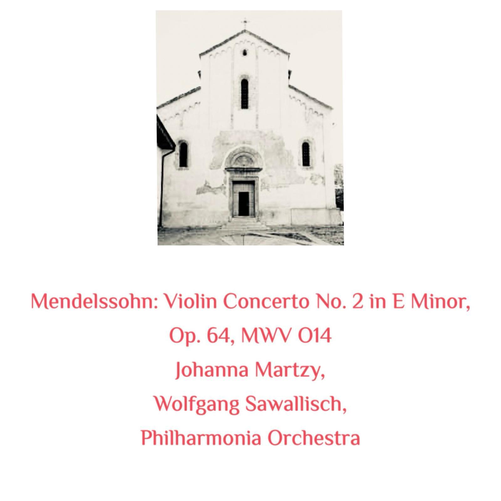 Постер альбома Mendelssohn: Violin Concerto No. 2 in E Minor, Op. 64, MWV O14