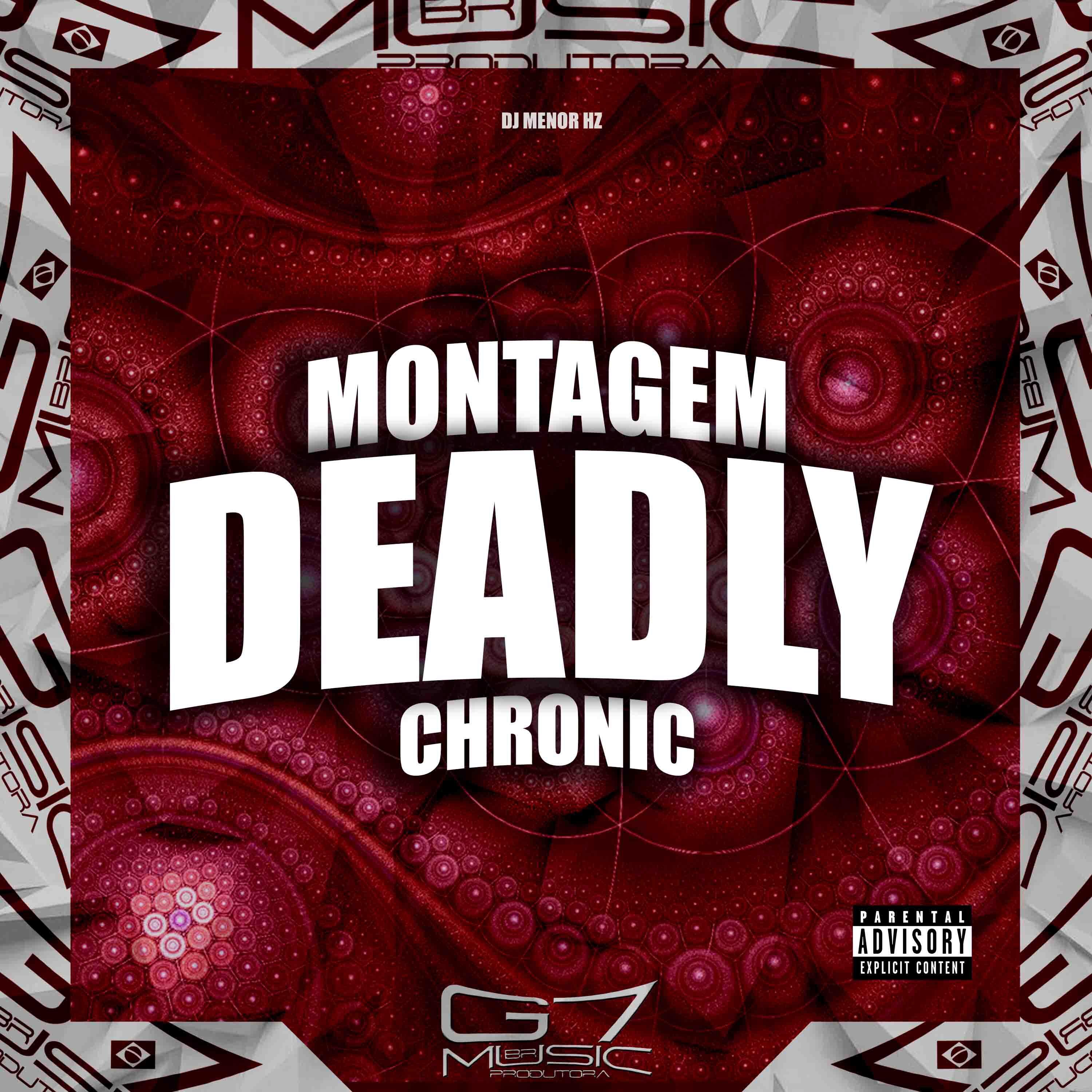 Постер альбома Montagem Deadly Chronic