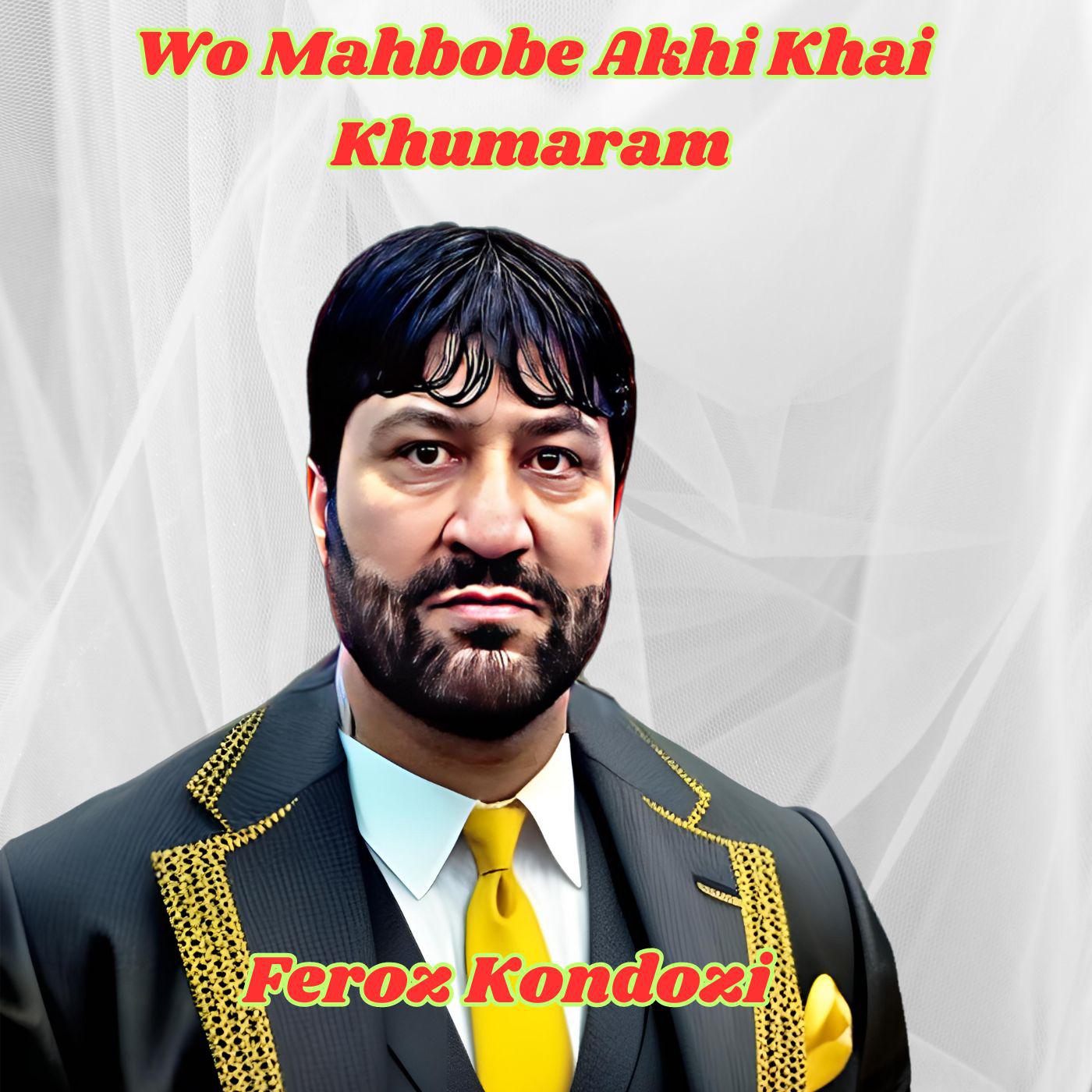 Постер альбома Wo Mahbobe Akhi Khai Khumaram