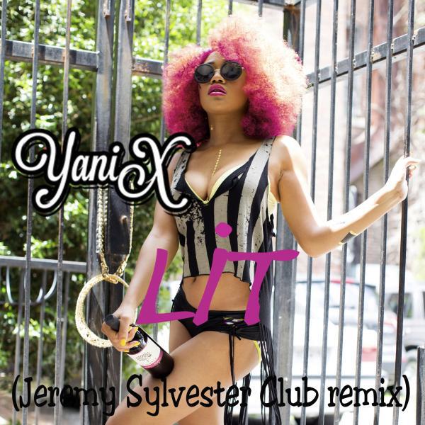 Yani X - Lit (Jeremy Sylvester Club Remix)