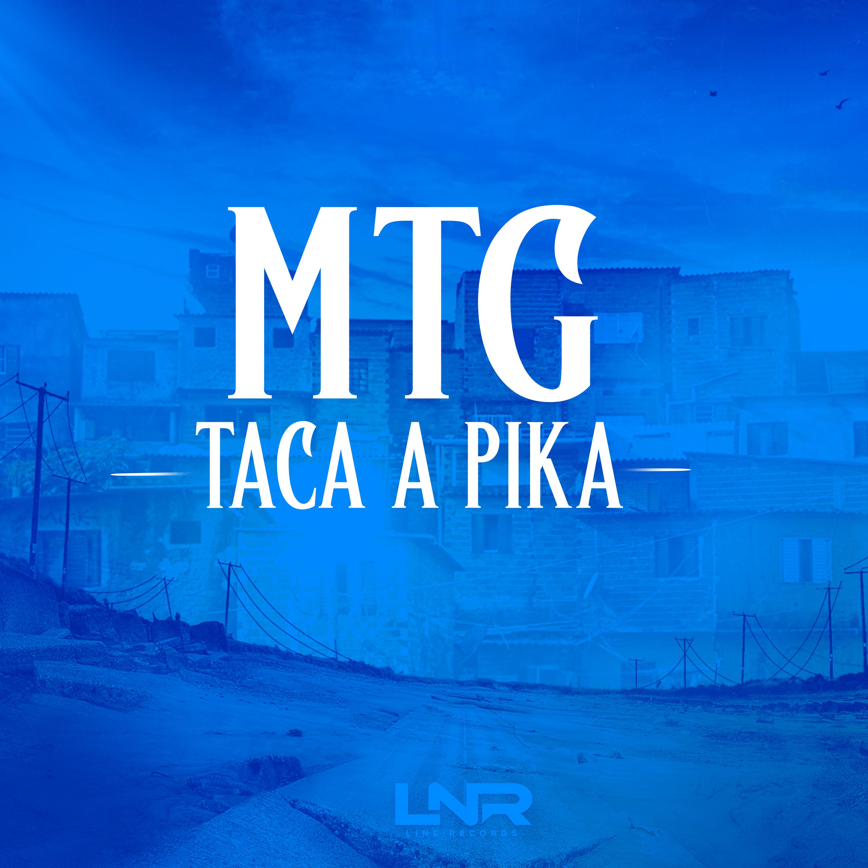Постер альбома Mtg Taca a Pika