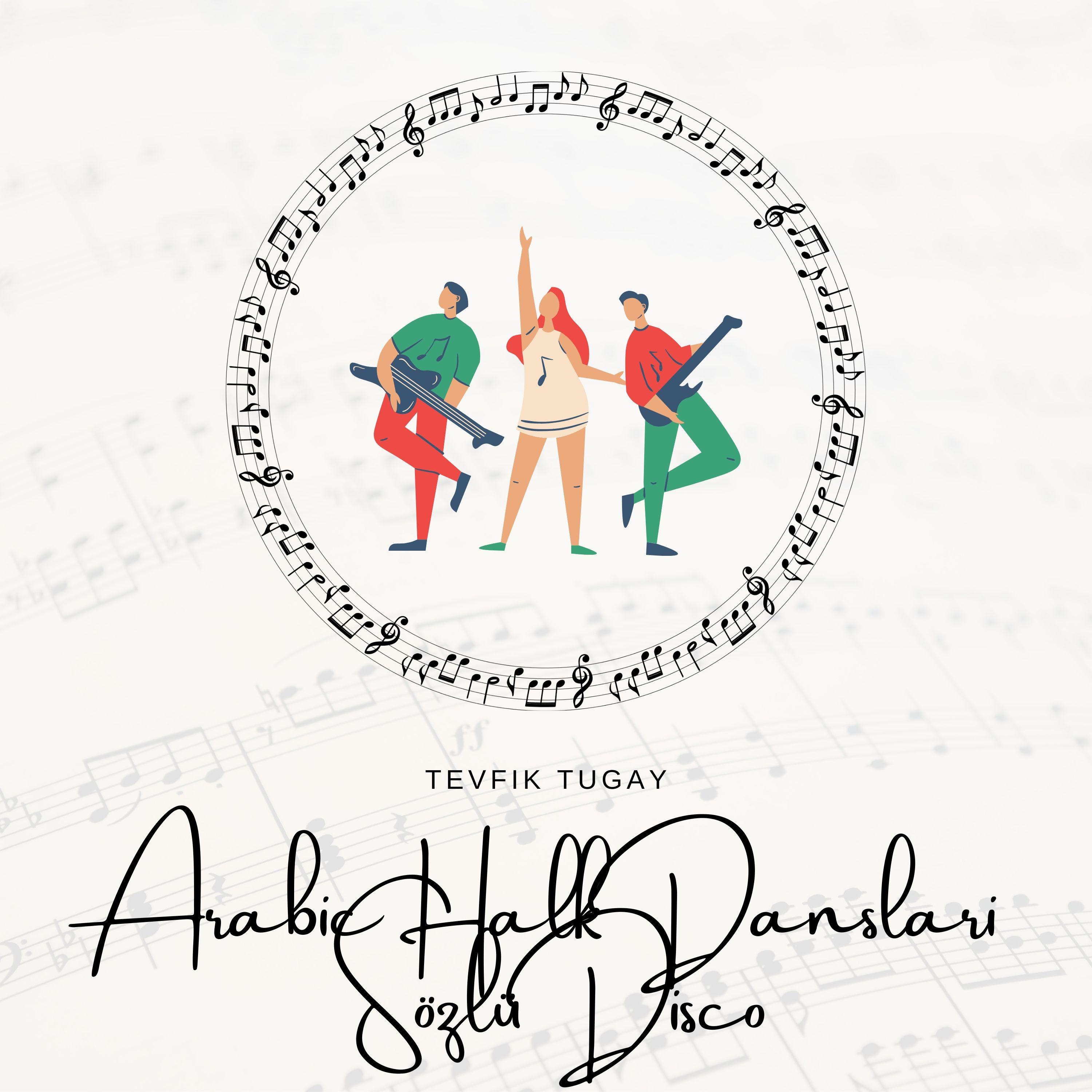 Постер альбома Arabic Halk Danslari Sözlü Disco